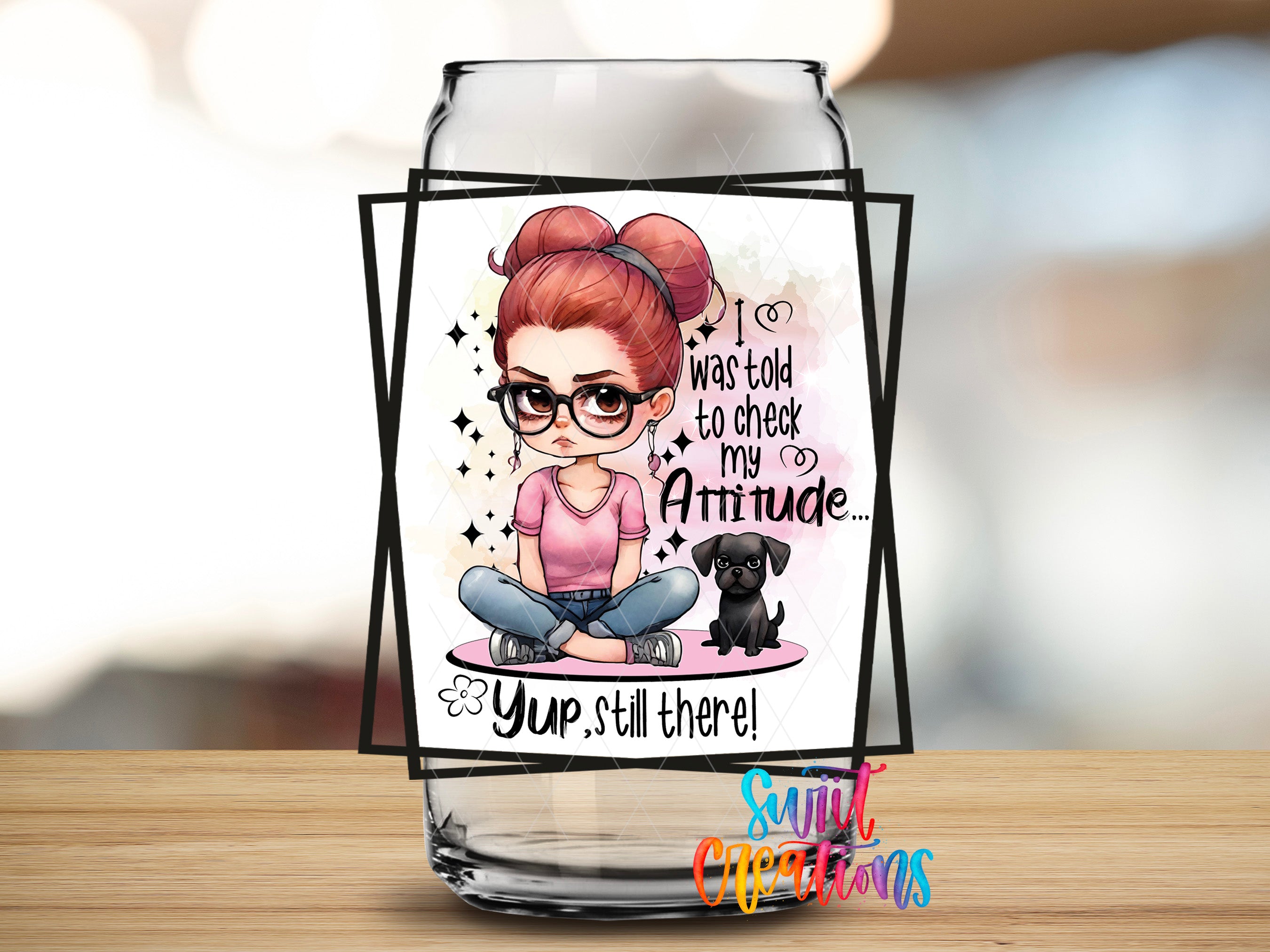 A glass jar with a cartoon illustration of a young girl with glasses and a dog, along with text that says "Yup, still there!"