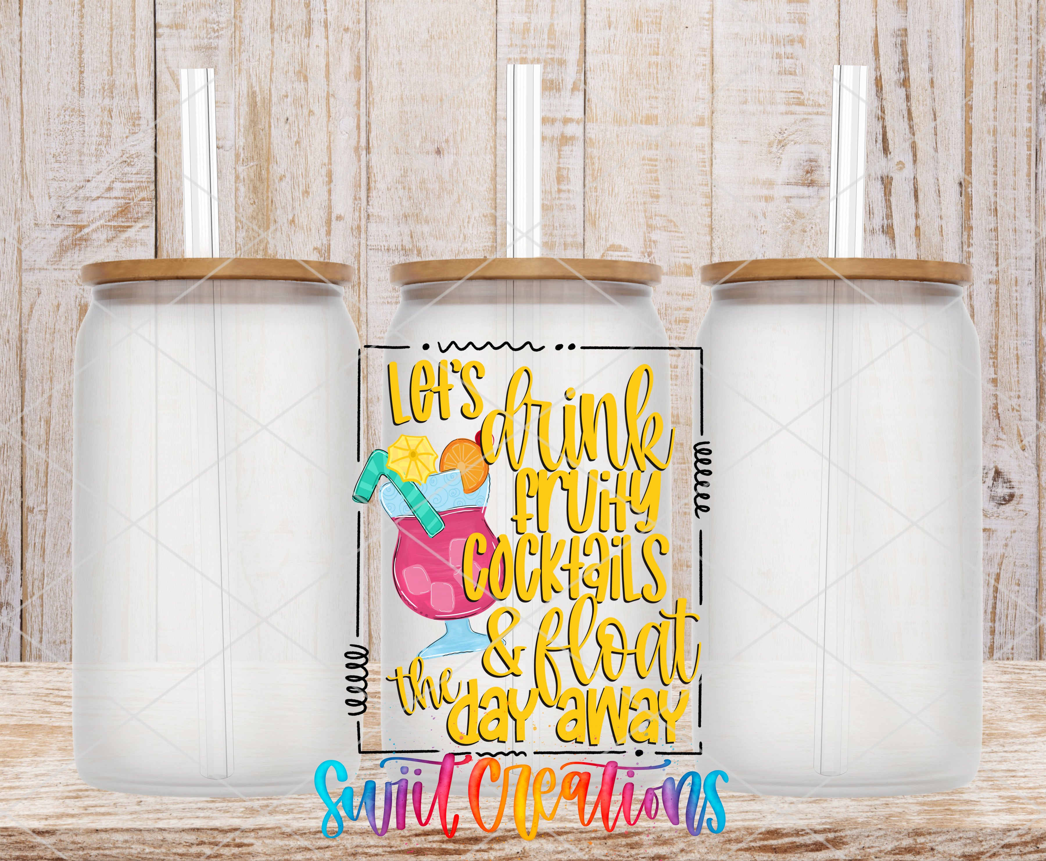 three clear glass jars with lids, arranged in a row against a wooden background. In the center of the image, there is a colorful sign with text that reads "Let's drink fruity cocktails & float the day away" in a playful, artistic style.