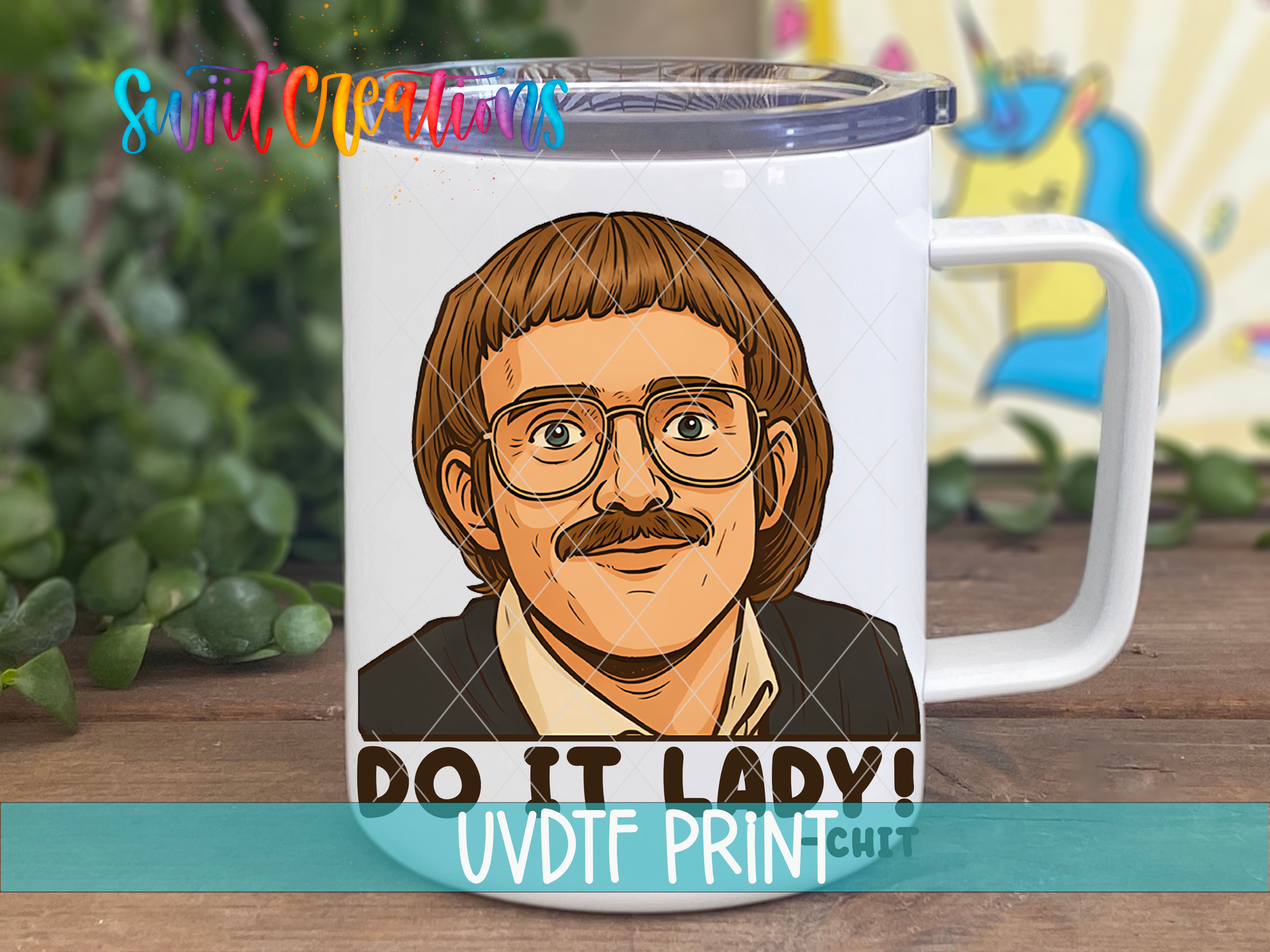 A mug with a cartoon illustration of a man with glasses and a mustache, along with the text "Do it lady!" printed on it.