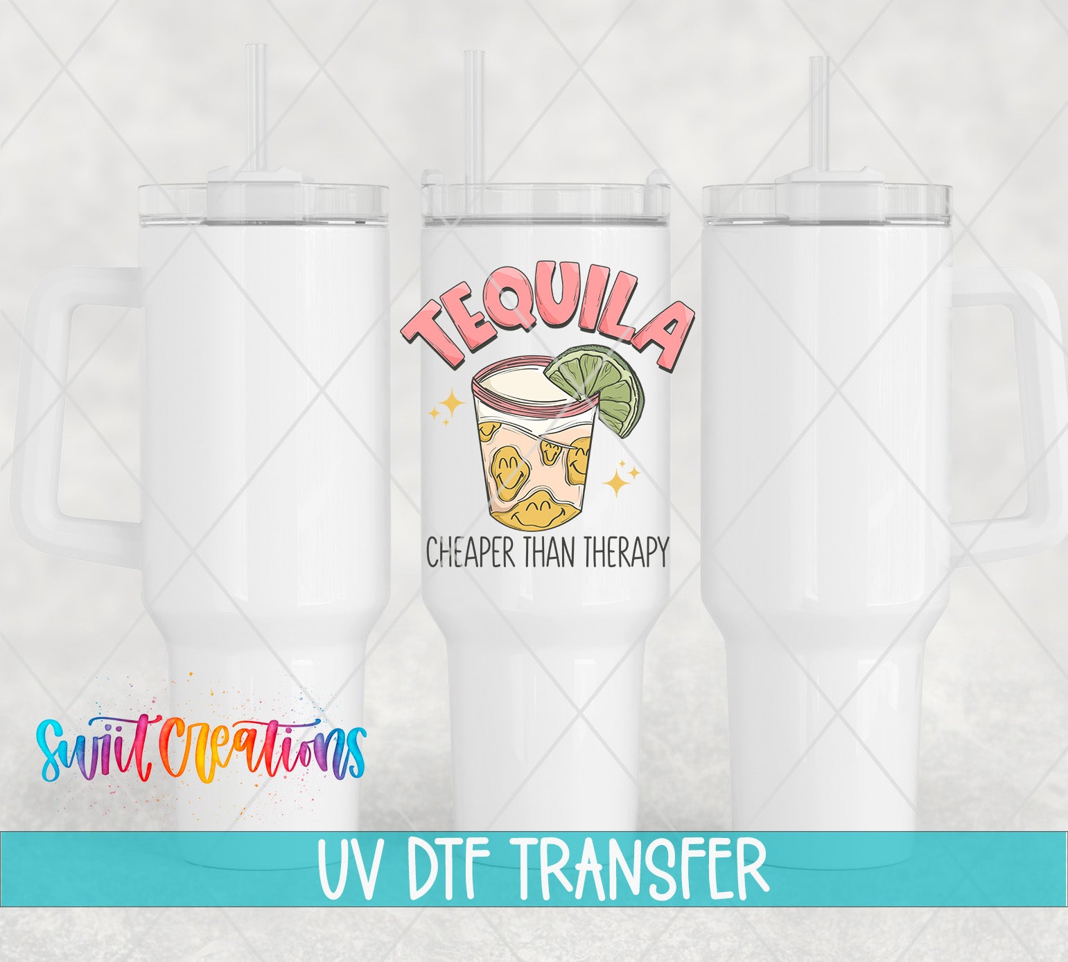 three white tumblers with a Tequila-themed design, including a cup with a lime and a text that says "Cheaper than therapy".