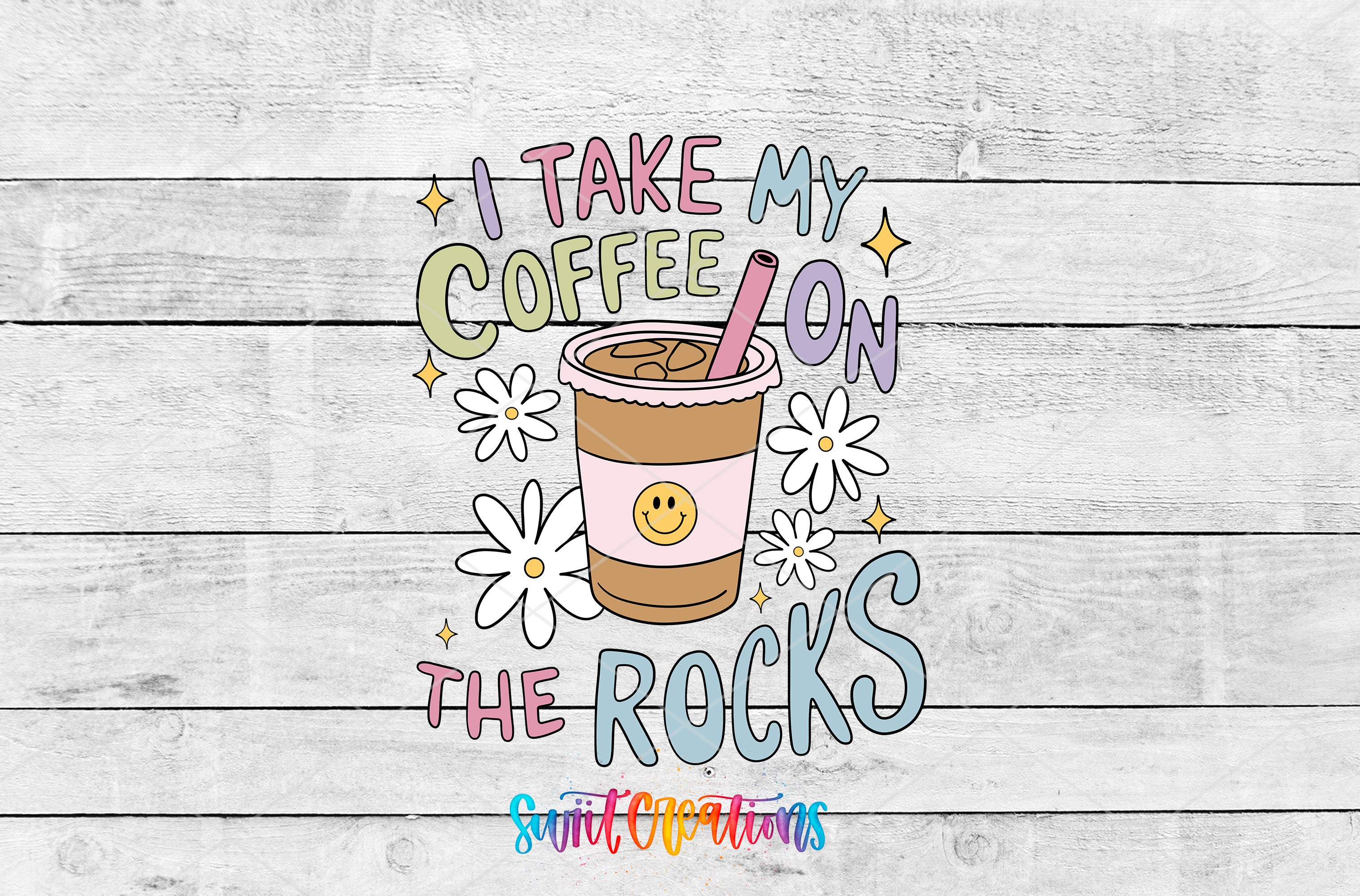 a colorful illustration of a coffee cup with a smiley face, surrounded by flowers and text that reads "I take my coffee on the rocks".