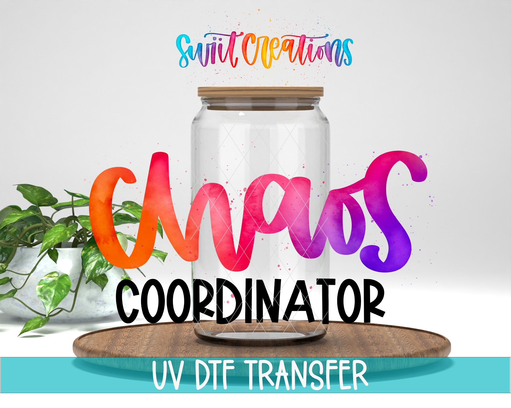 a glass jar with a wooden lid, surrounded by colorful text and a plant, with the text " Chaos Coordinator UV Dtf Transfer" displayed prominently.