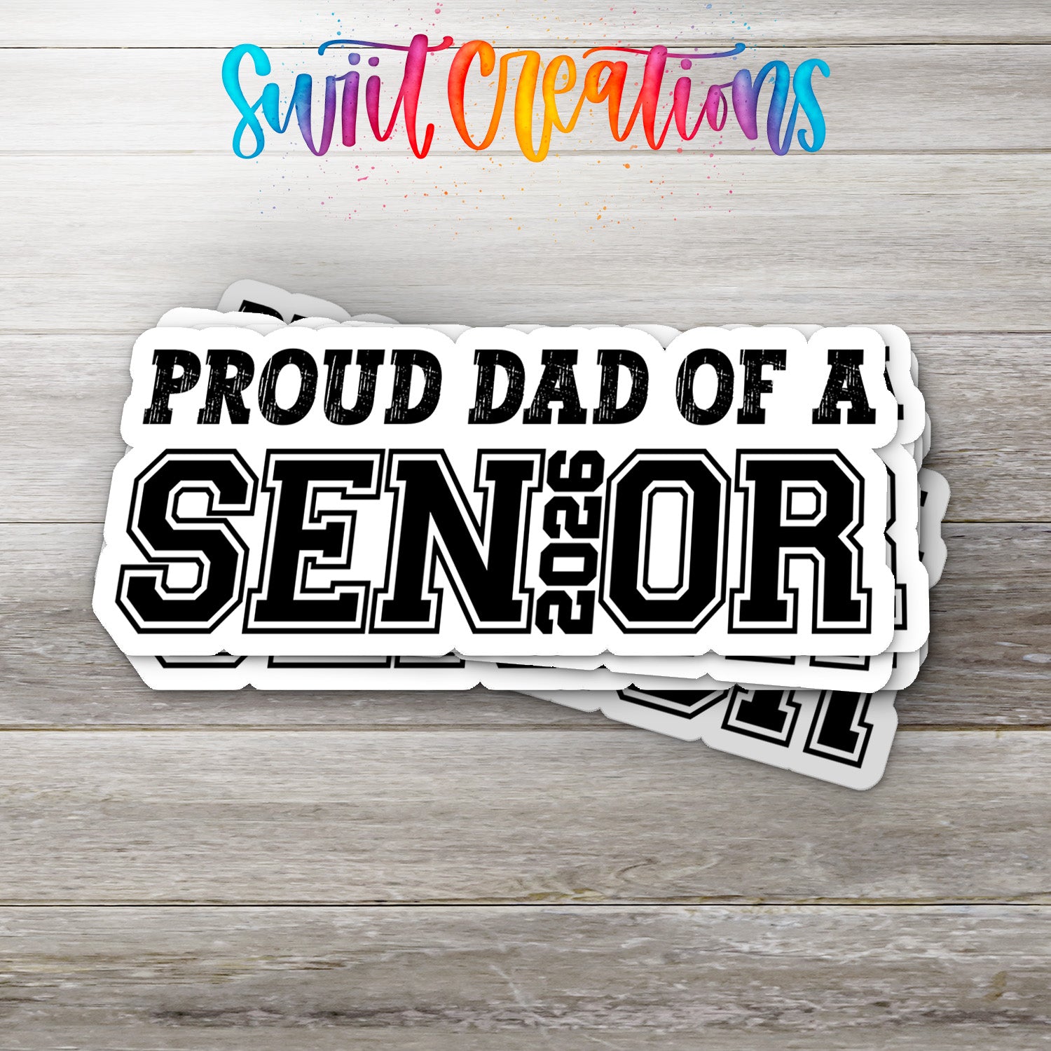 Stickers with the text "Proud Dad of a SENIOR"