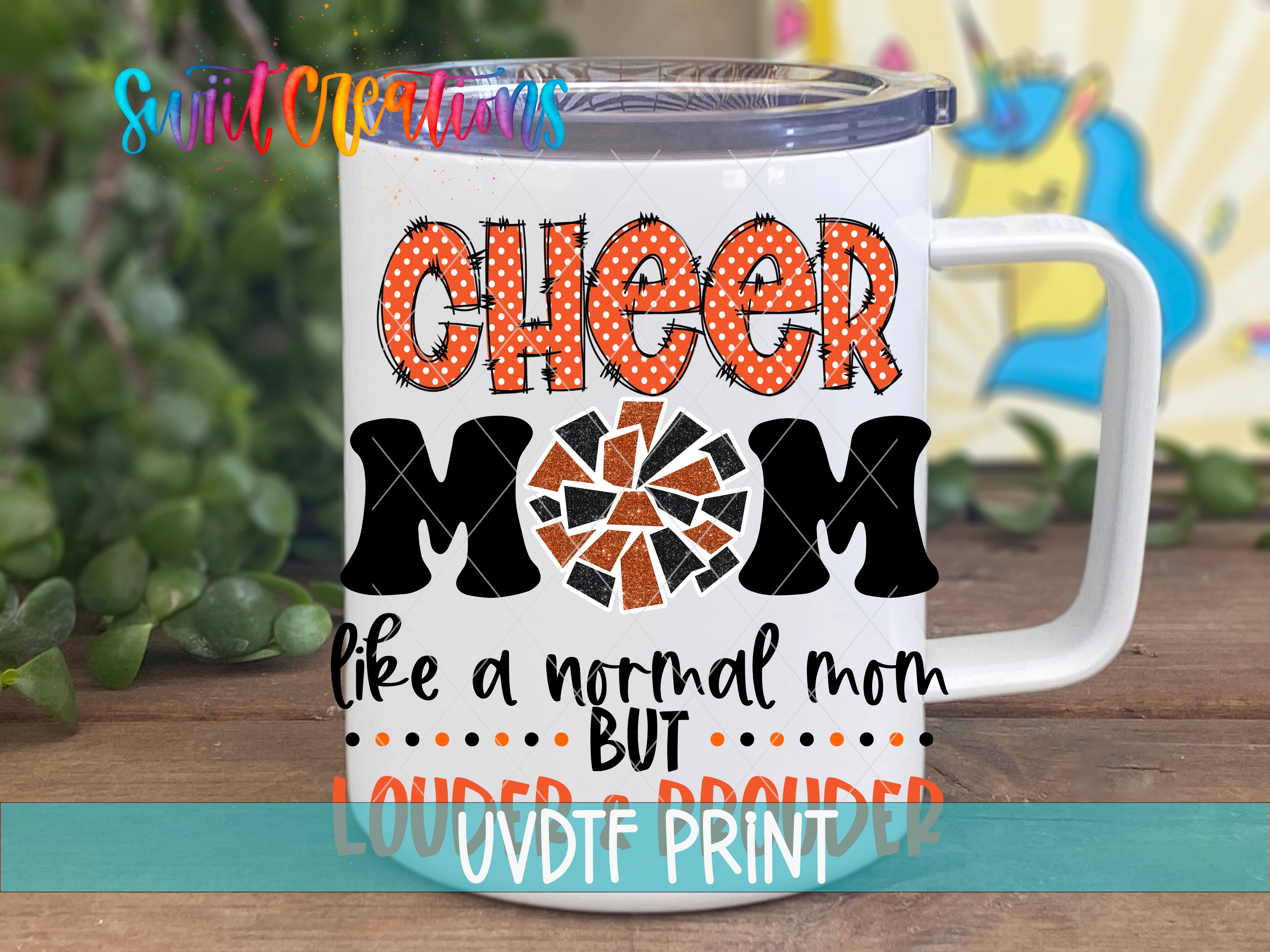 Cheer Mom like a normal mom but louder provener