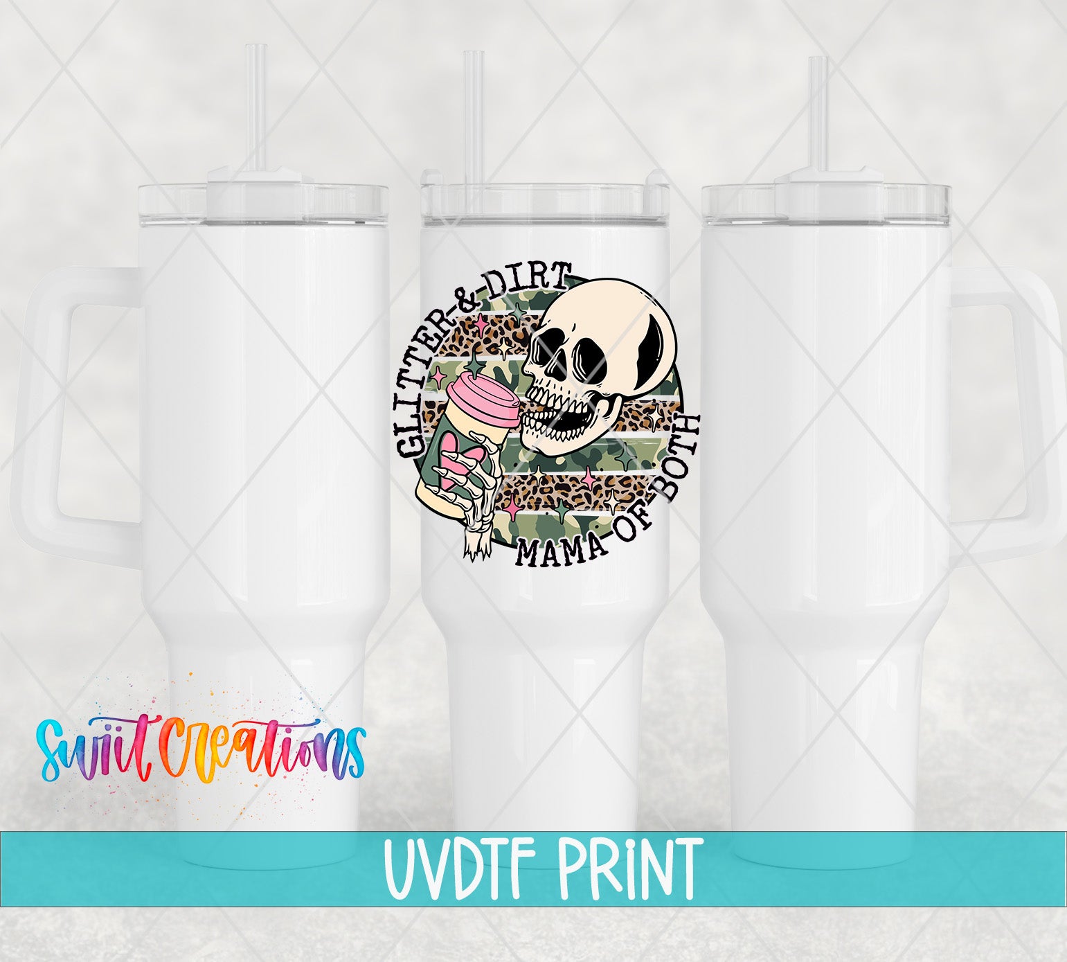 a white tumbler with a skull and leopard print design, along with the text "GLITTER & DIRT MAMA OF BOTH" printed on it.