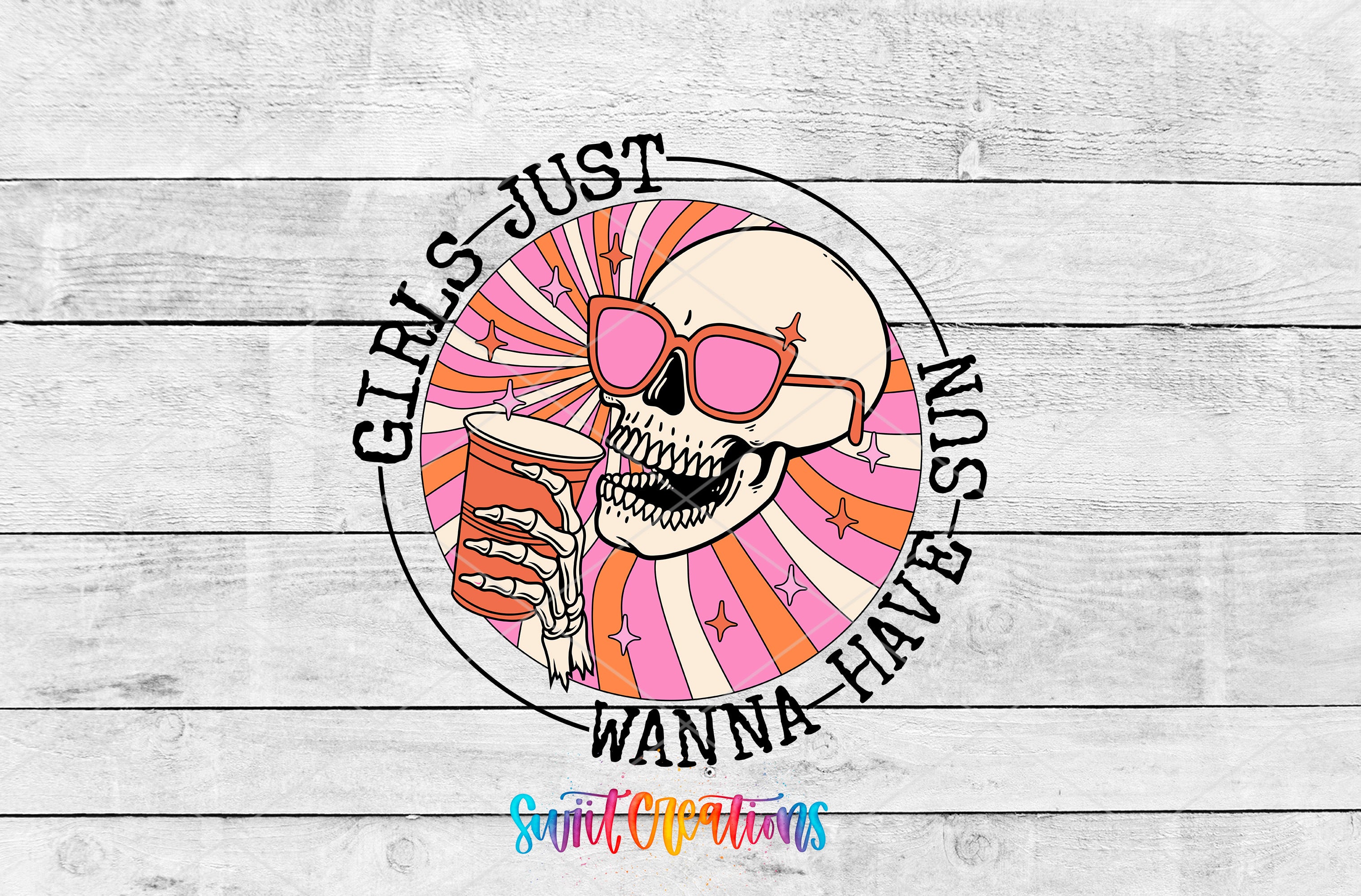 A skull wearing sunglasses and holding a drink, surrounded by a circular design with the text "GIRLS JUST WANNA HAVE SUN"