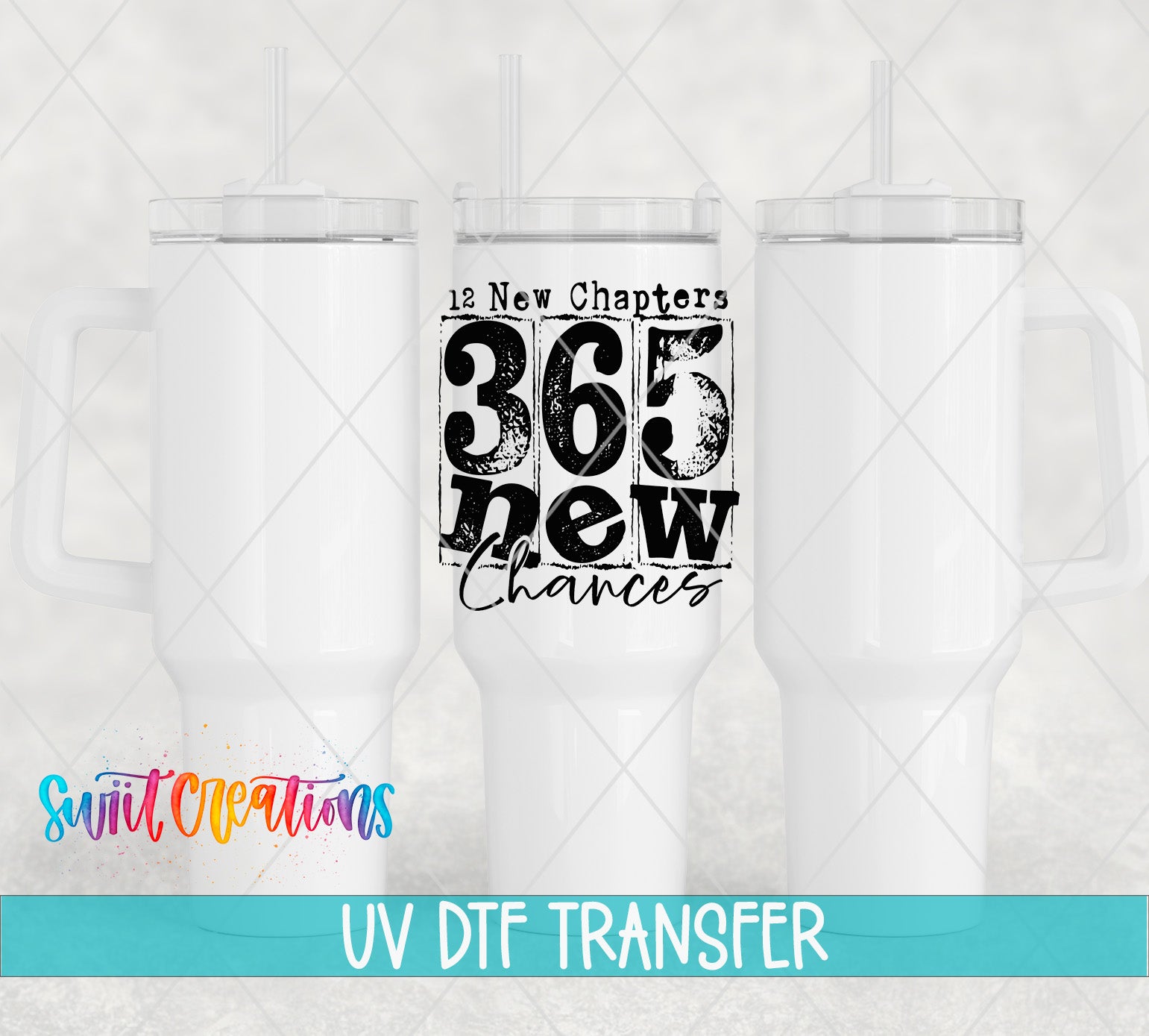 three white tumblers with a black text design on the center of one of them, which reads "365 New Chapters". The text design is part of an UV DFT (Digital Font Transfer) process, as indicated by the text "UV DFT TRANSFER" at the bottom of the image.