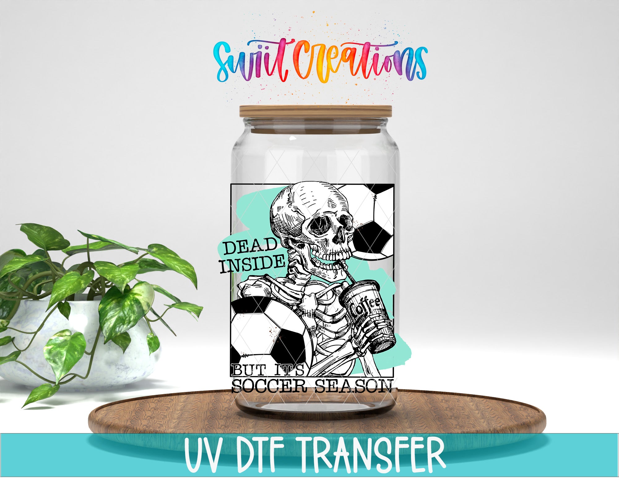 a glass jar with a label that includes a skeleton holding a soccer ball and the text "Dead inside but it's soccer season".