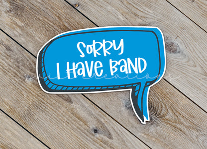 a sticker that says sorry i have band on it