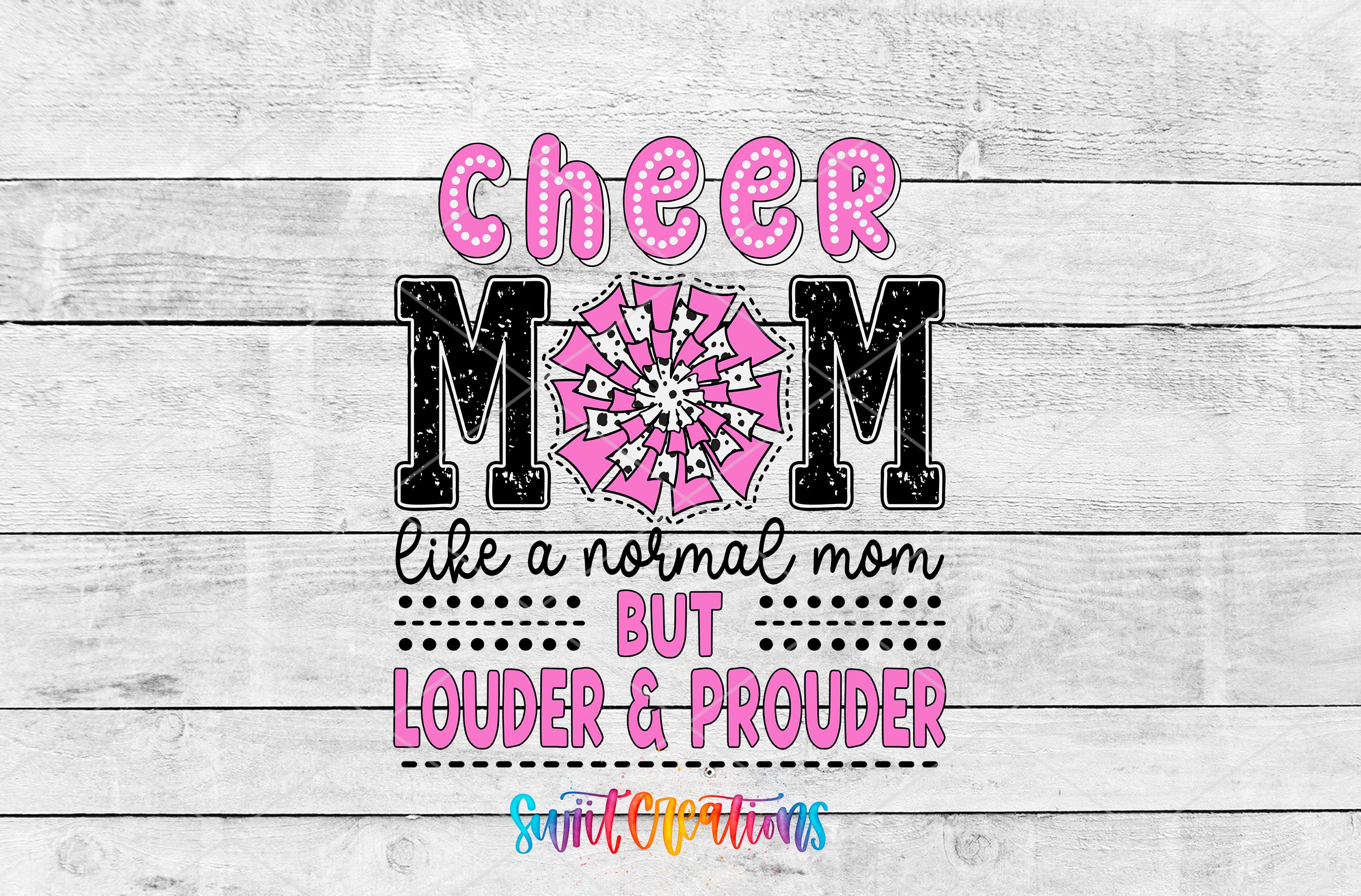 Cheer Mom like a normal mom but louder and proud