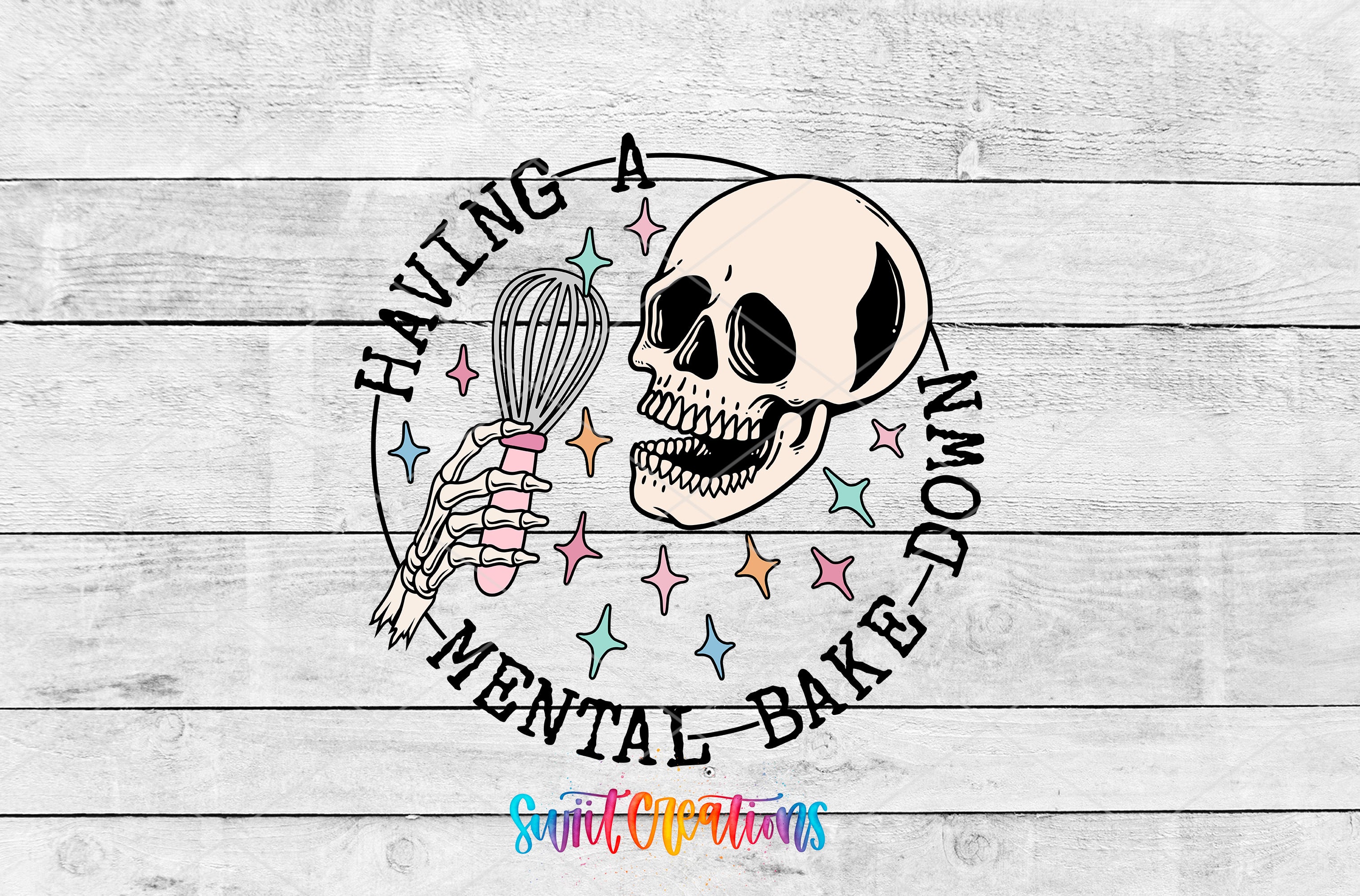 A skull holding a whisk, surrounded by colorful stars, with the text "HAVING A MENTAL BAKED DOWN" written around it.