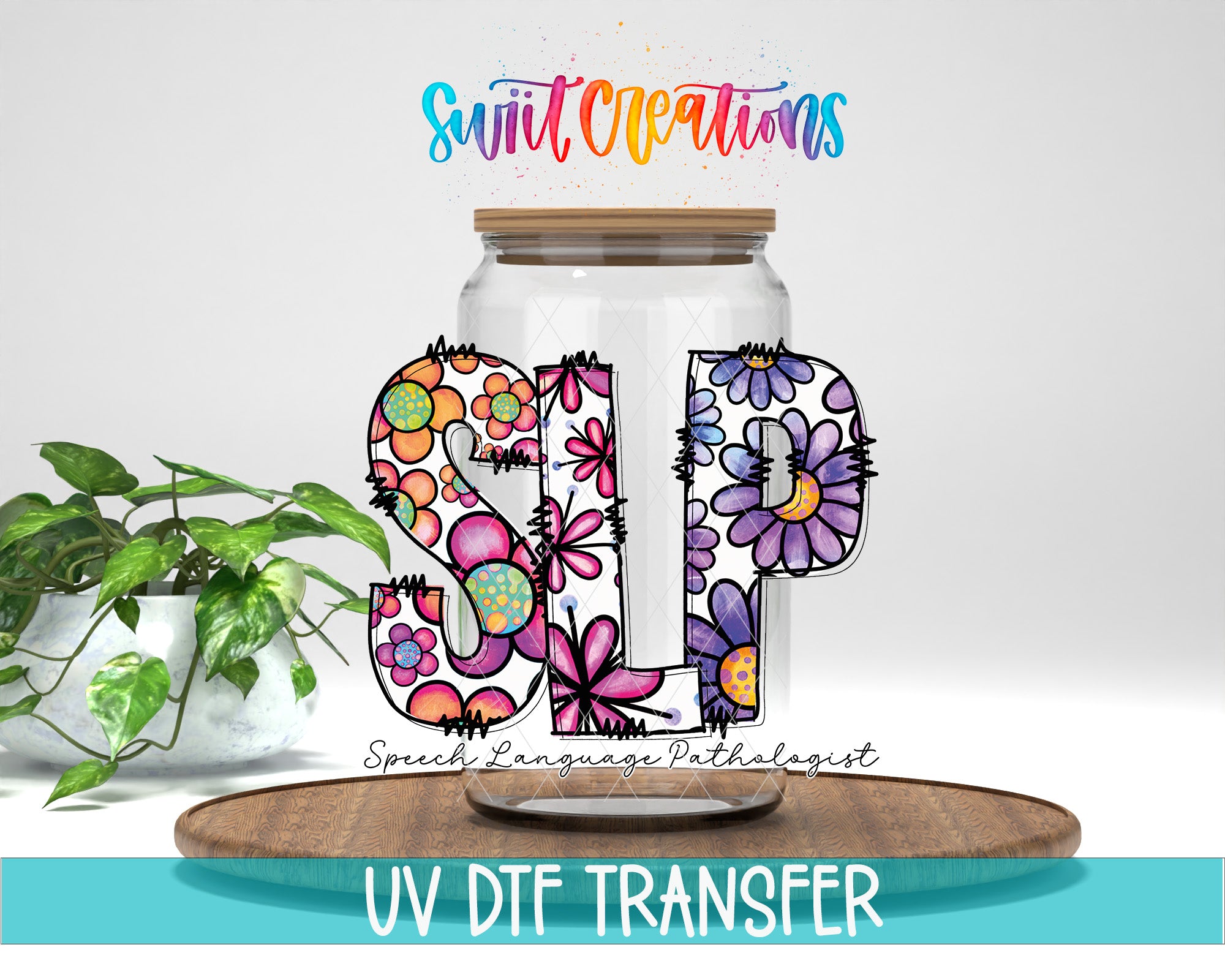 a glass jar with a colorful floral design, placed on a wooden surface. The jar is labeled "SLP" in a stylized font, and there is a plant in the background. The image also includes text that says "Swift Creations" and "UV DFT TRANSFER", suggesting that the image may be part of a promotional or marketing campaign.
