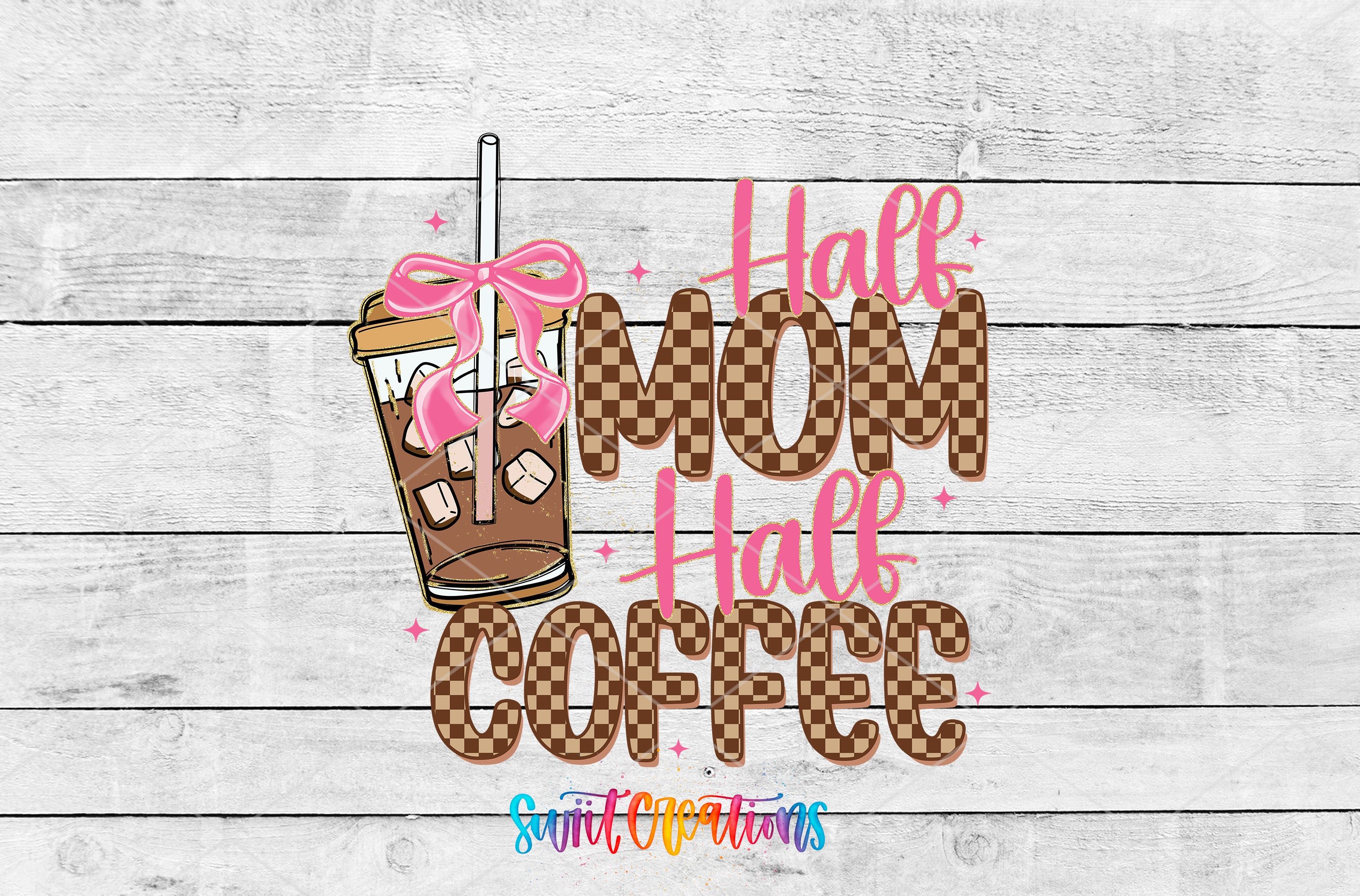 a graphic design with a cup of coffee and the text "Half Mom Half Coffee" written in a playful, cartoon-like font.
