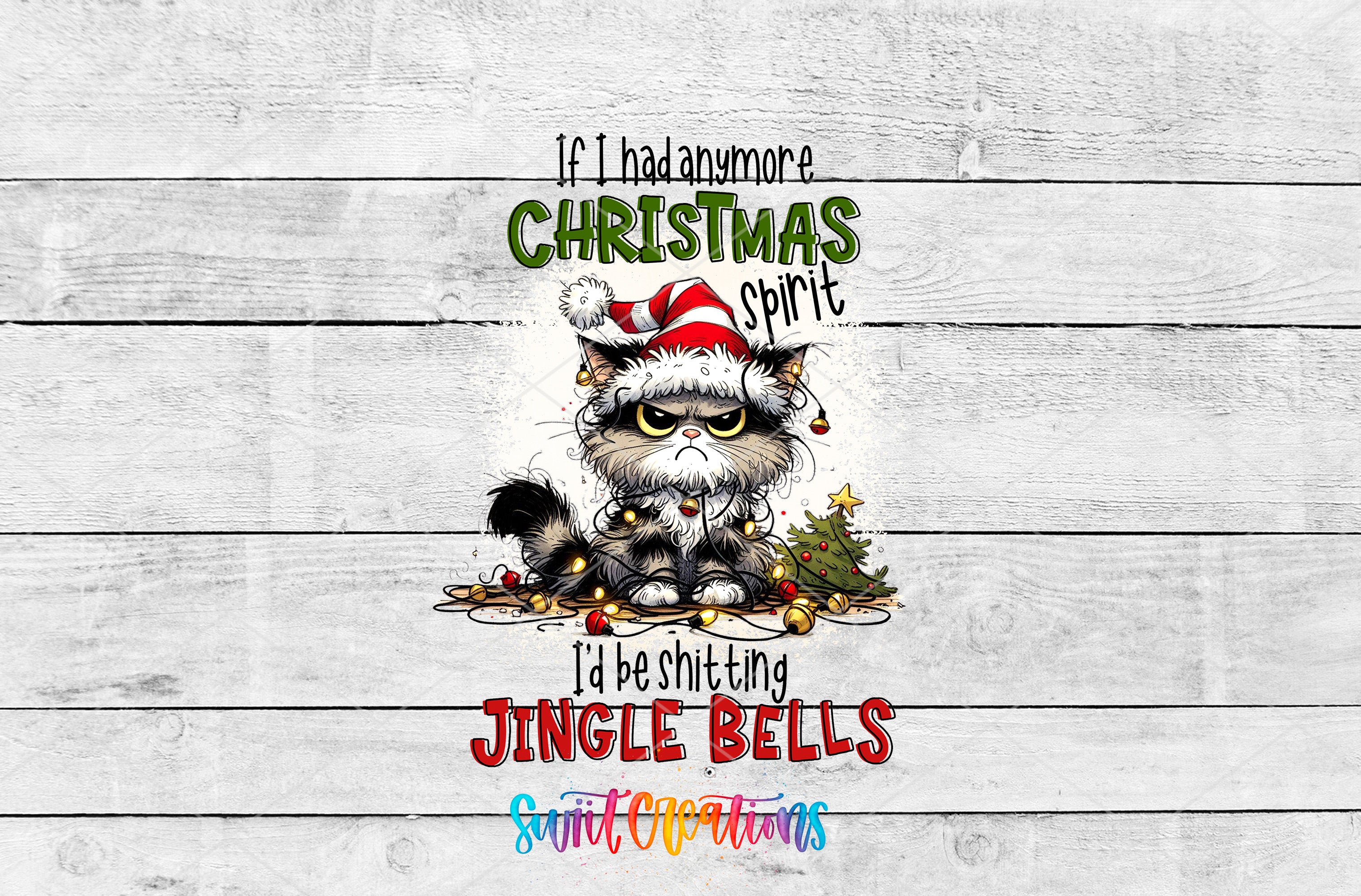 A cartoon cat wearing a Santa hat and jingle bells, with text that reads "If I had anymore Christmas spirit, I'd be shitting Jingle Bells" and "I'd be shitting Jingle Bells" along with "Swift Operations" at the bottom.
