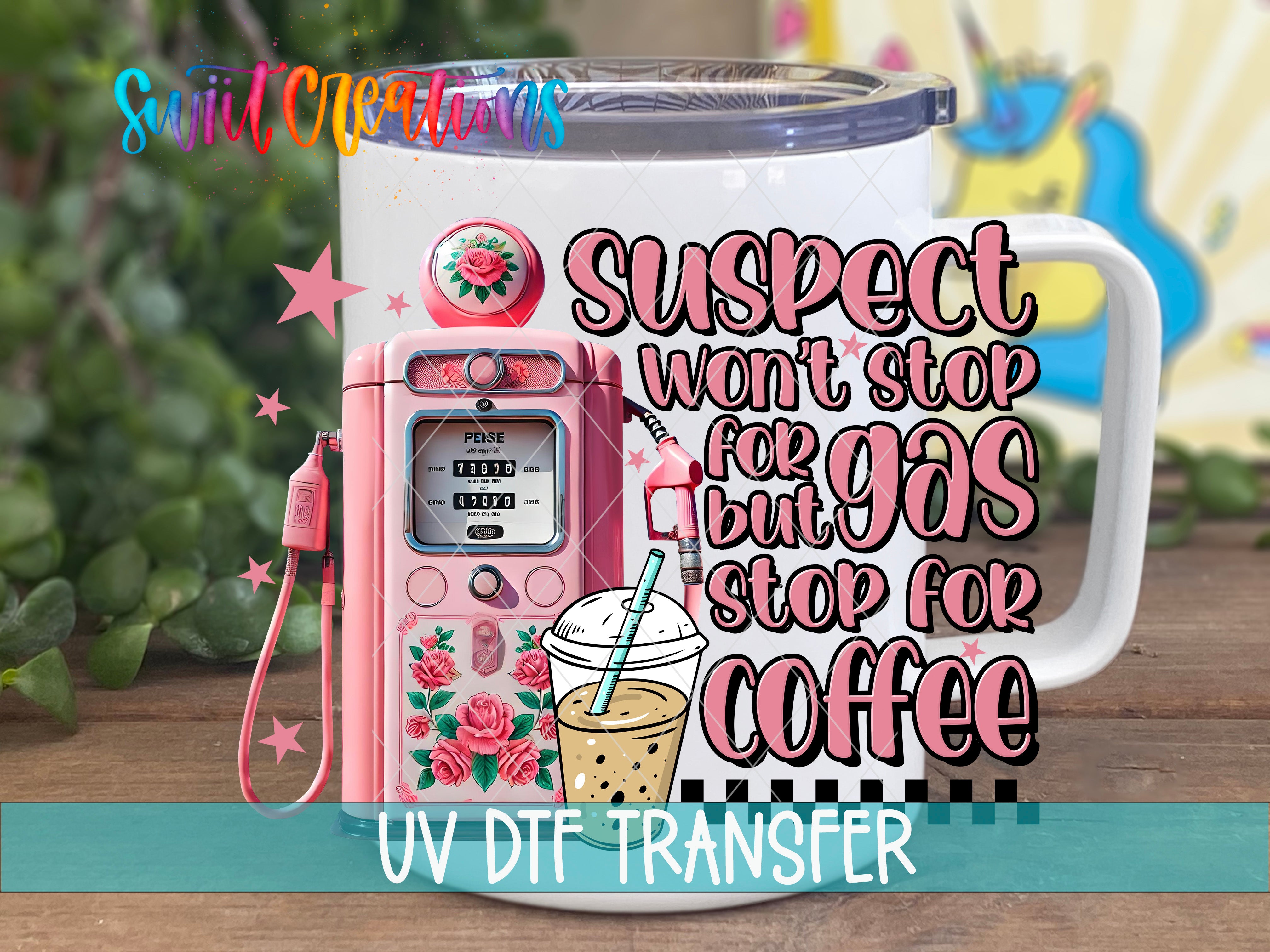 a white mug with a pink design, including a gas pump and a cup of coffee, along with a text overlay that reads "Suspect won't stop for gas but stop for coffee".