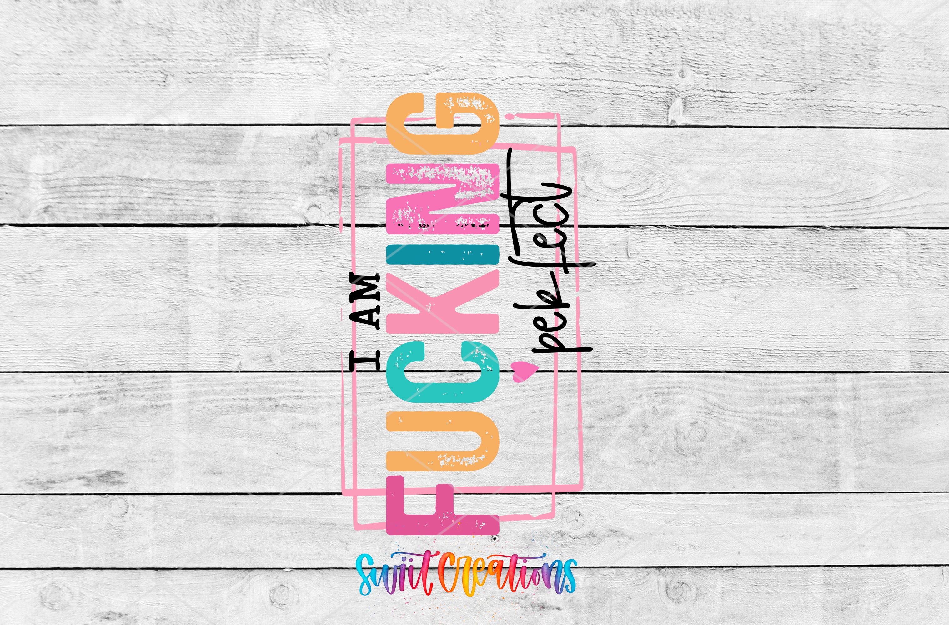 a bold, colorful text that reads "I AM FUCKING PEPTECT" against a white wooden background.