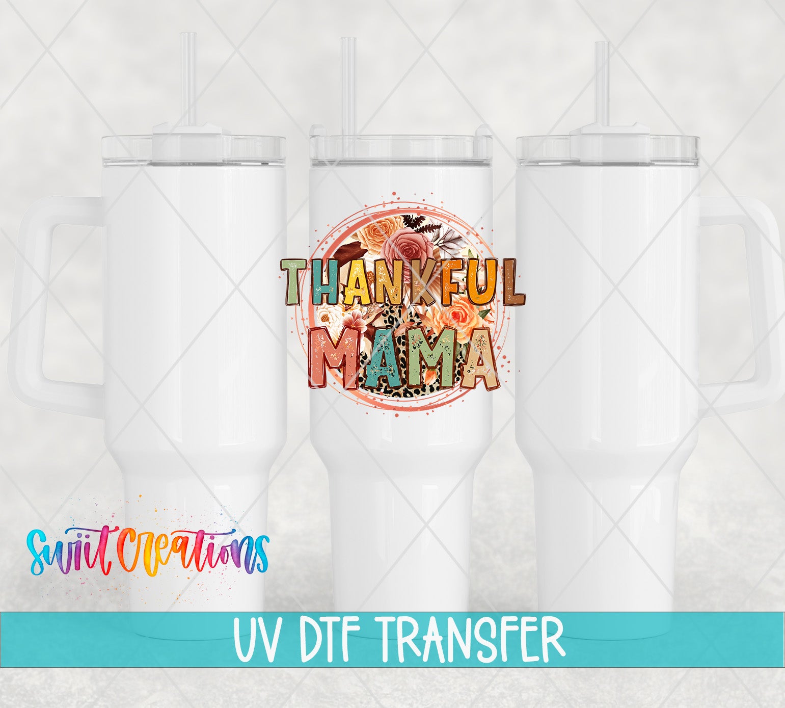 three white tumblers with a colorful graphic design on the front, which says "THANKFUL MAMA" in a stylized font. The text "UV Dtf Transfer" is displayed below the tumblers, indicating that the image is a UV transfer of a design onto the tumblers.