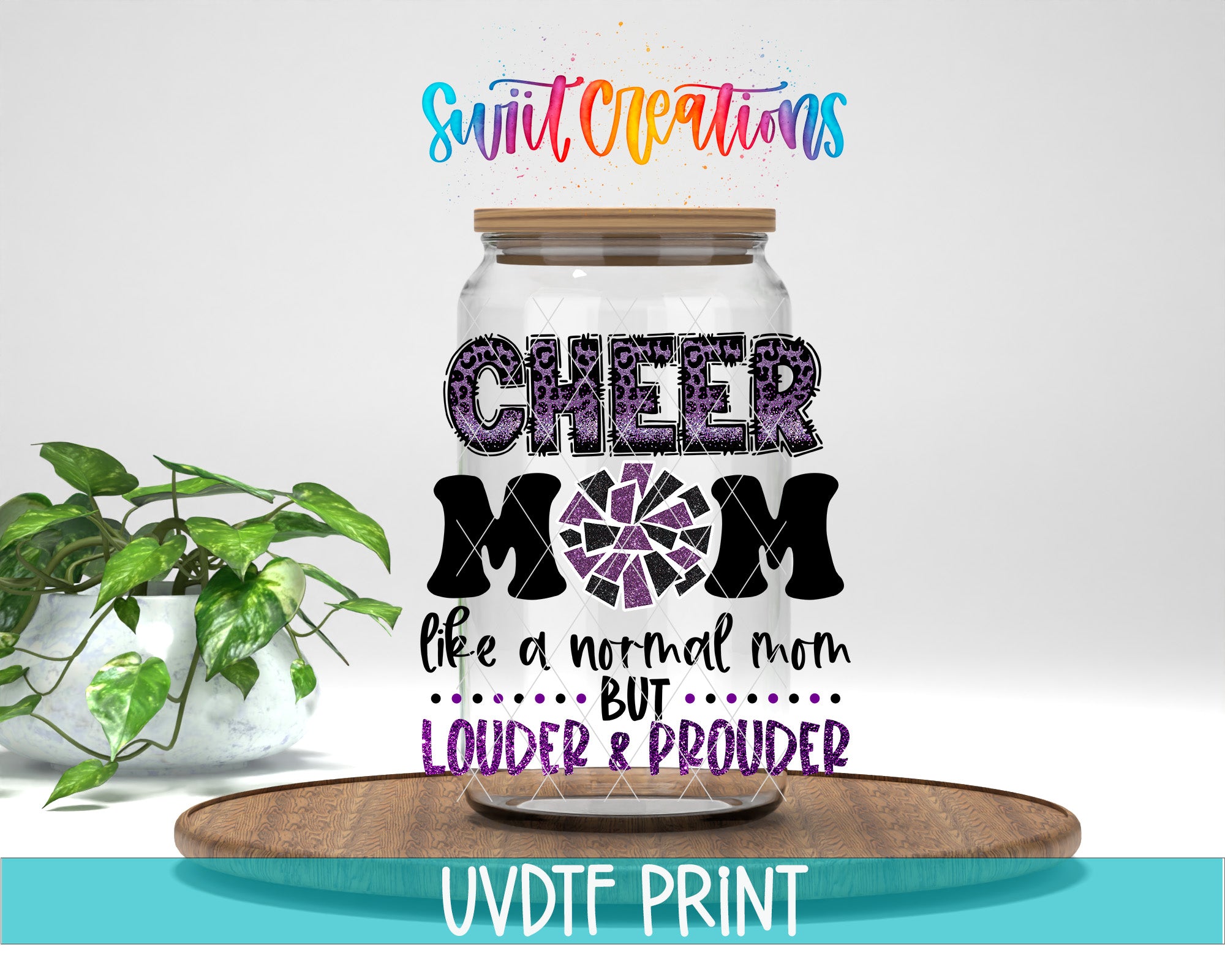 a glass jar with a label that says "CHEER MOM like a normal mom but LOUDER & PROUDER" in a colorful, artistic style.