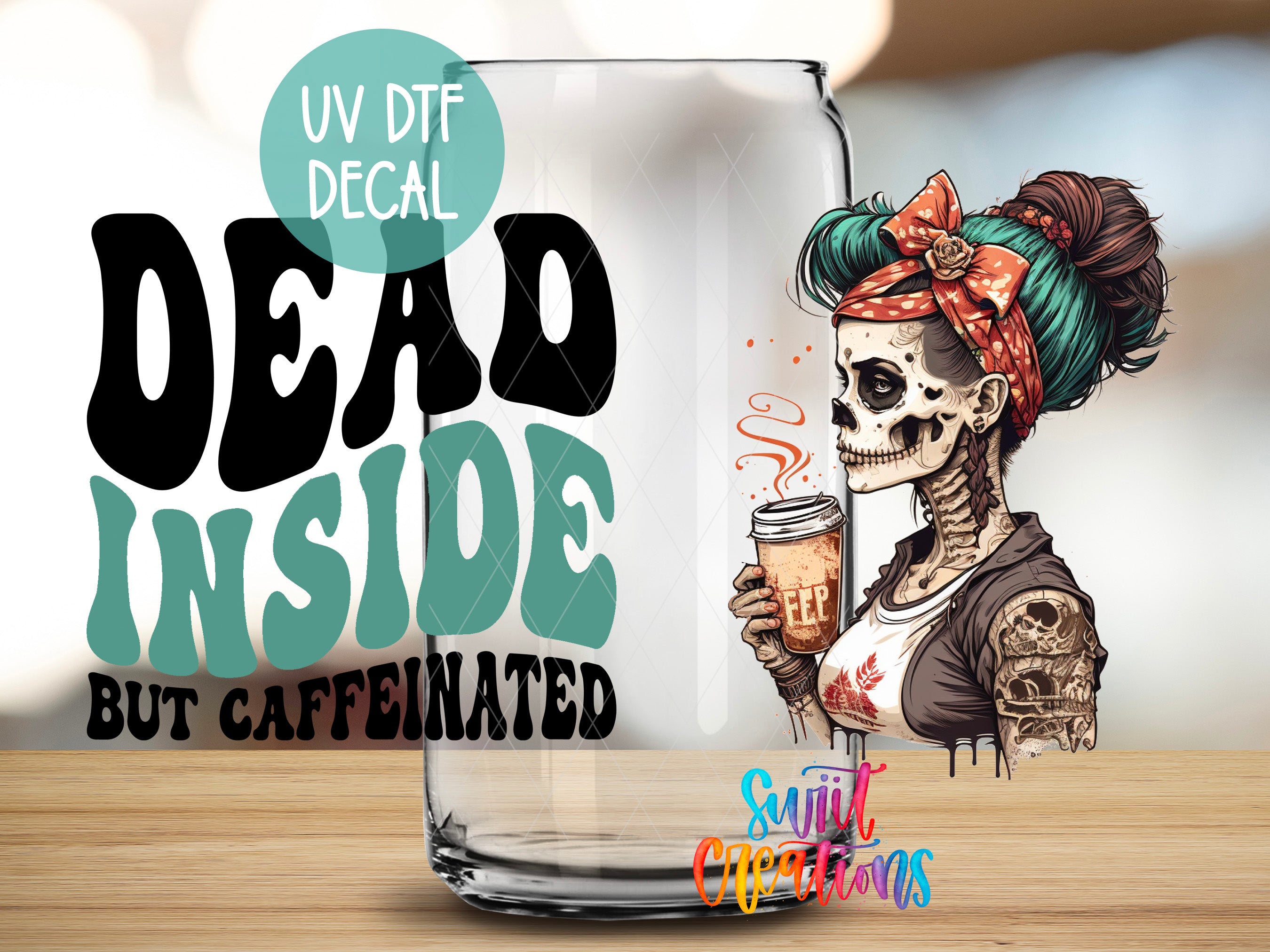 a skeleton wearing a red bandana and holding a coffee cup, with the text "Dead Inside but caffeinated" and "Sunlit Creations" displayed.