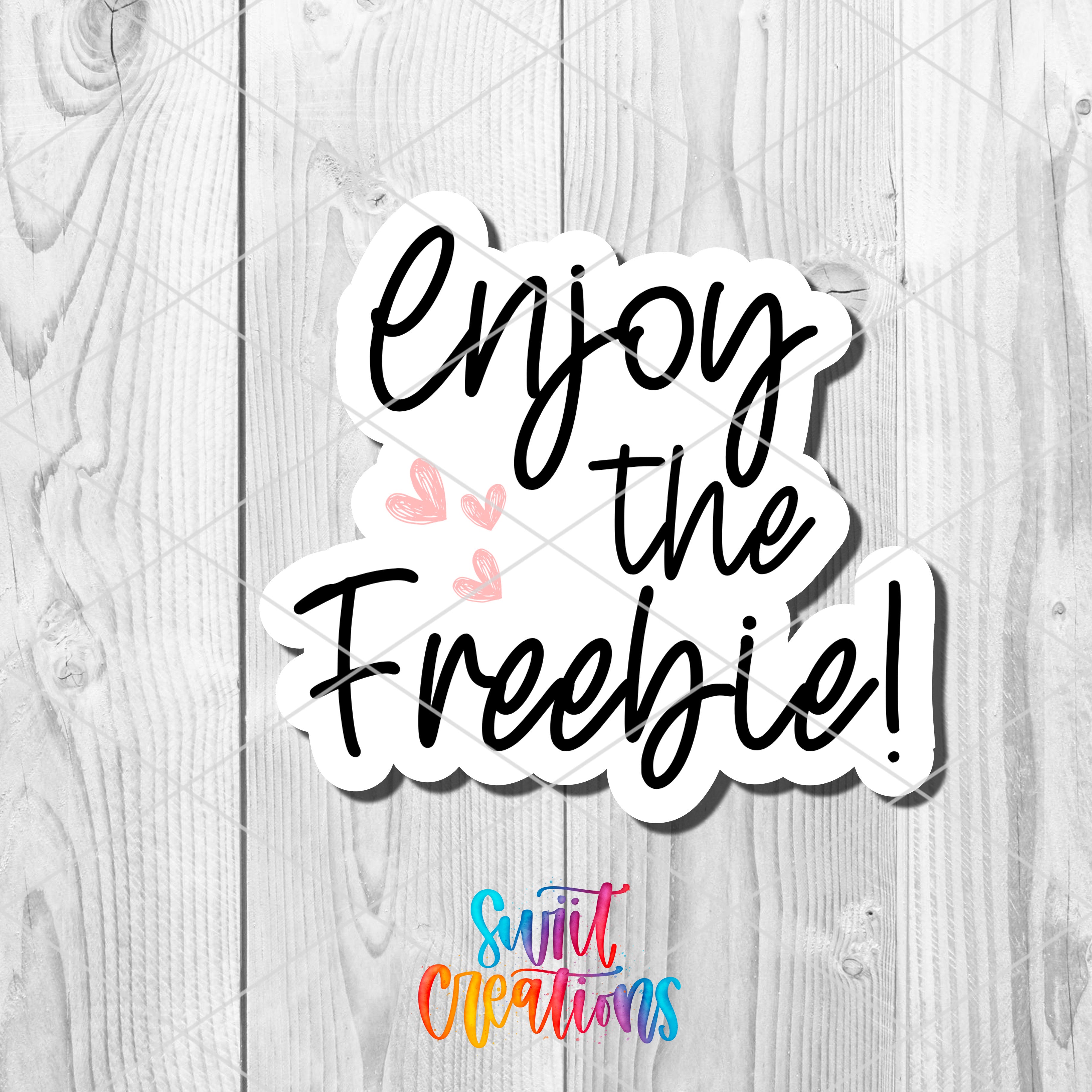 a sticker that says enjoy the freebie