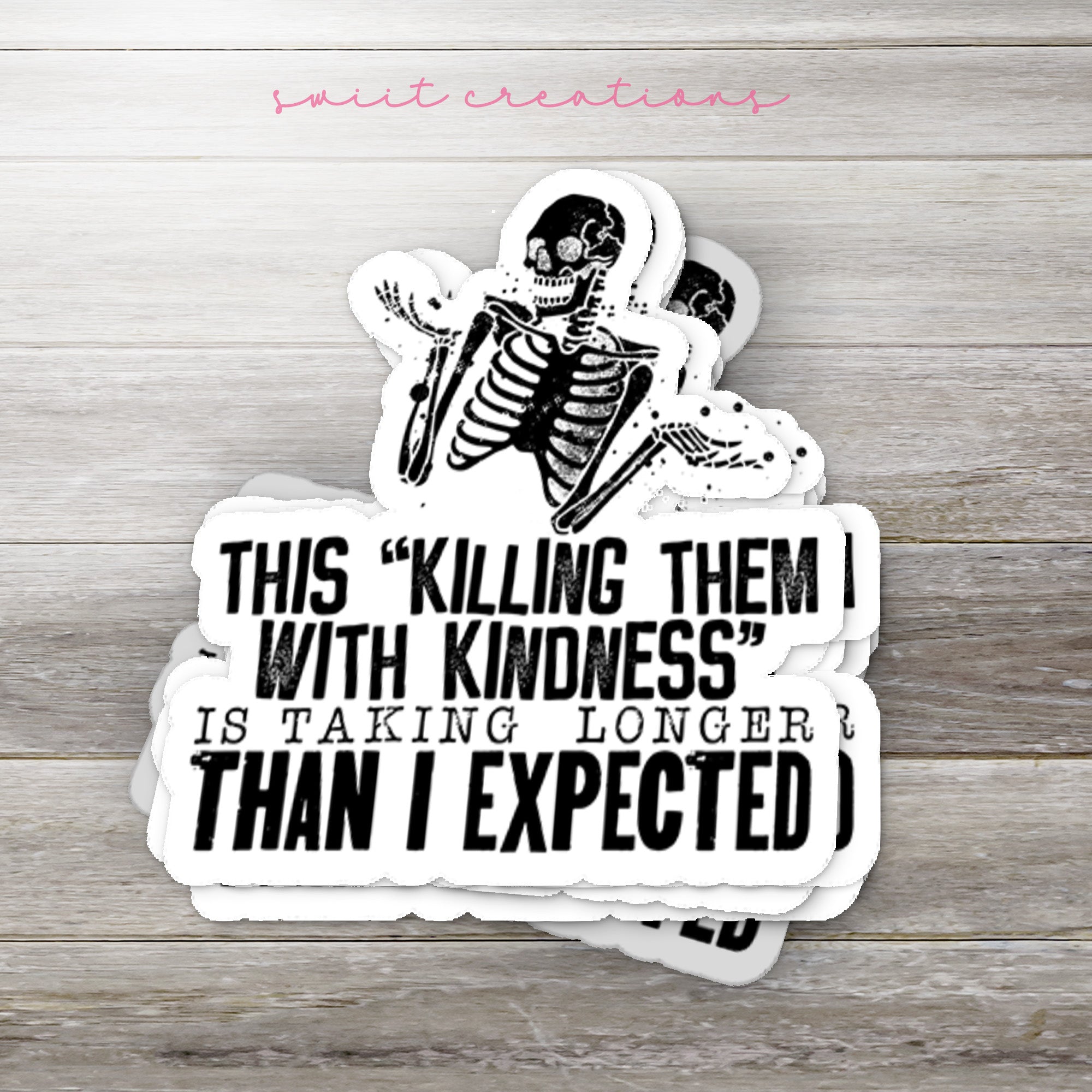 a sticker of a skeleton with a caption that reads, this killing them