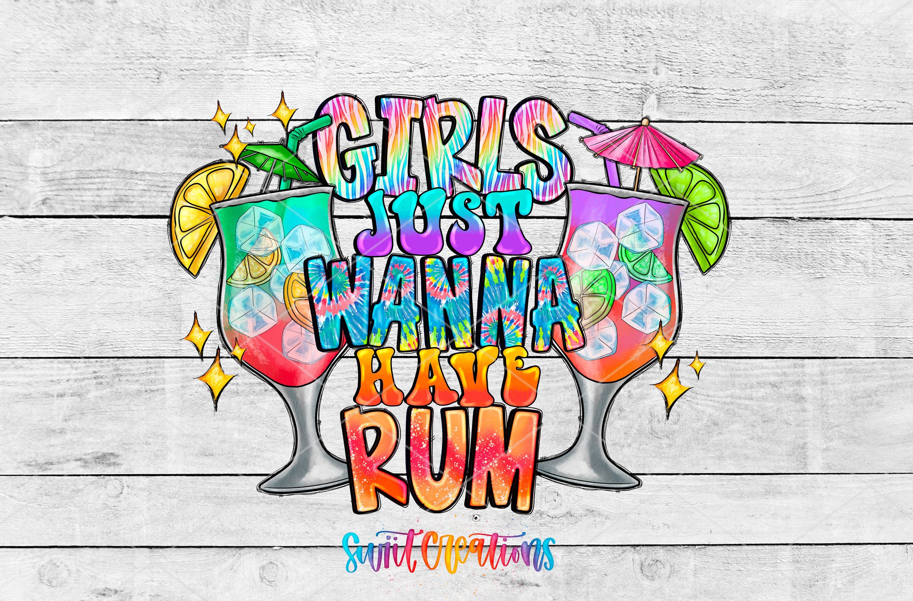 a colorful and vibrant graphic design with the text "GIRLS JUST WANNA HAKE RUM" prominently displayed. The design includes various elements such as a glass of rum, a lime, and a star, all set against a white wooden background.