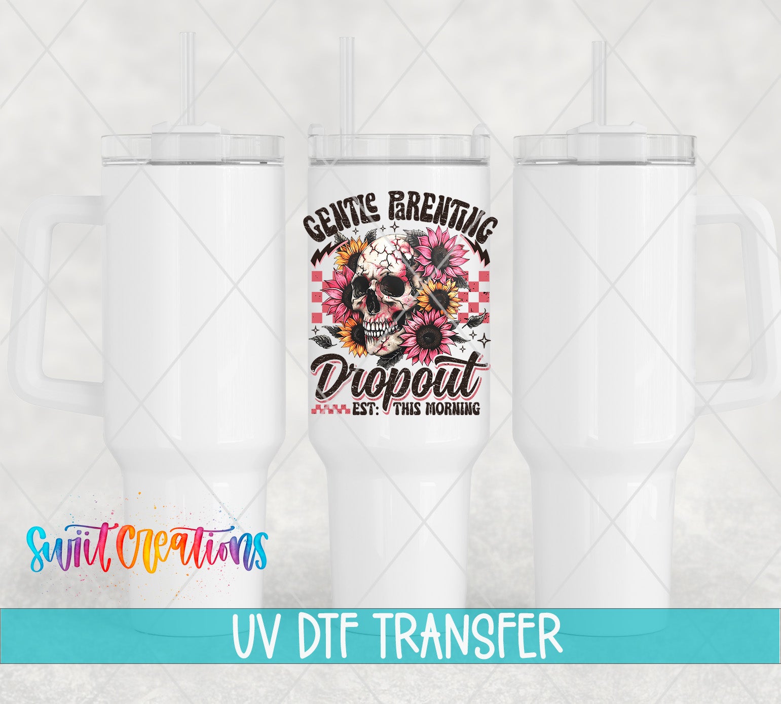 three white tumblers with a colorful design on them, including a skull and floral elements. The text "GENTLE FRENTING DROPOUT EST. THIS MORNING" is displayed on the tumbler, and the image is labeled as a UV DFT Transfer.