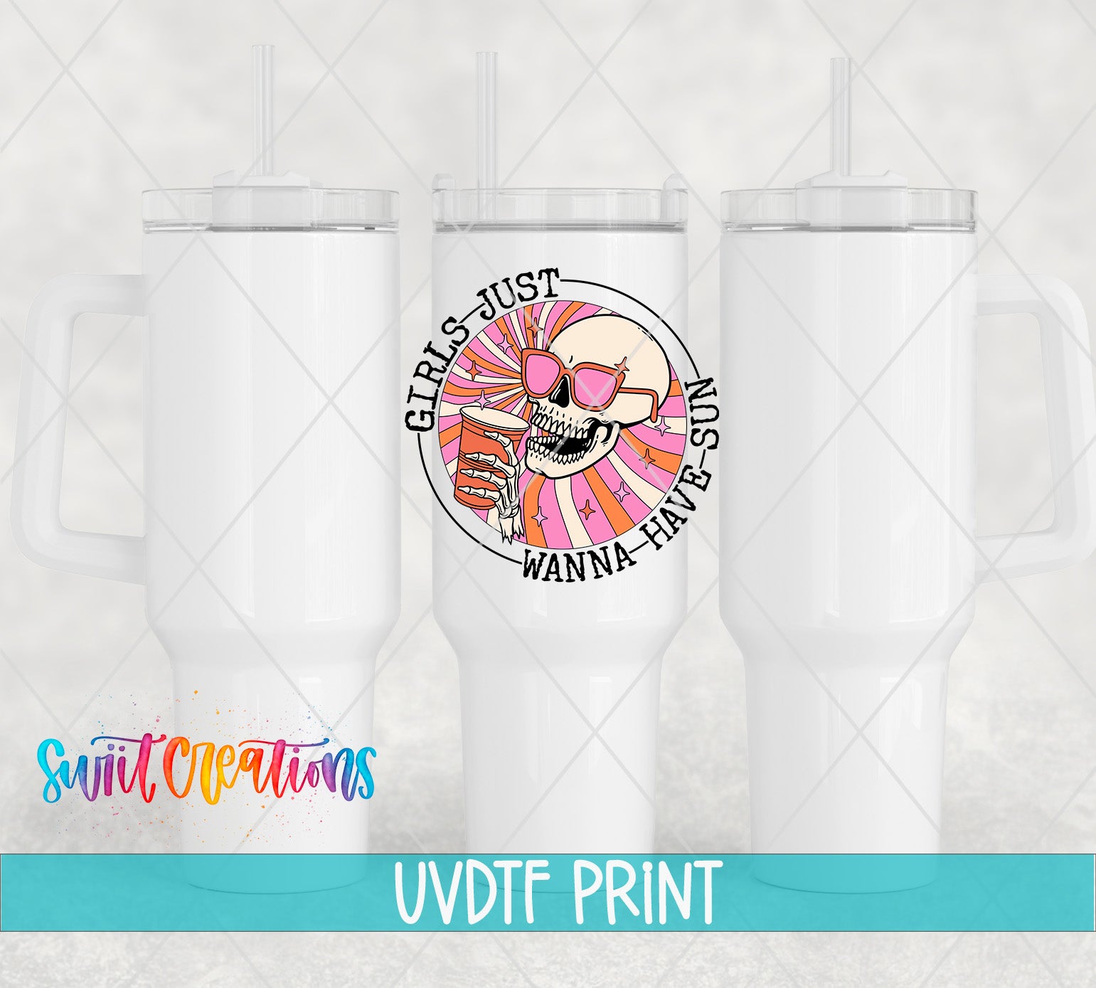 three white tumblers with a colorful graphic design on them, including a skull wearing sunglasses and the text "GIRLS JUST WANNA HAVE SUN".