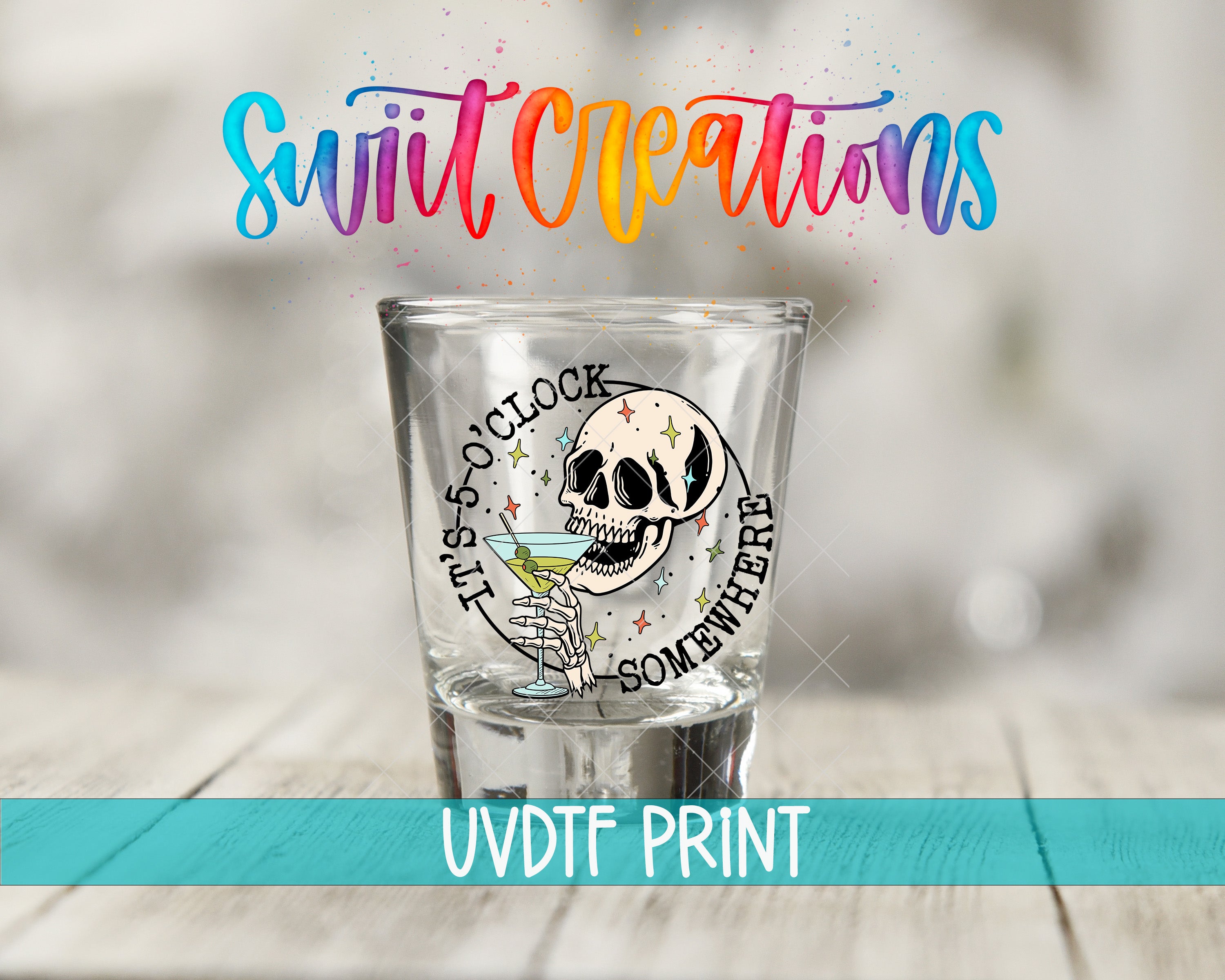 a shot glass with a skull and a clock design, along with the text "It's 5 o'clock somewhere" and "Somewhere" printed on it.
