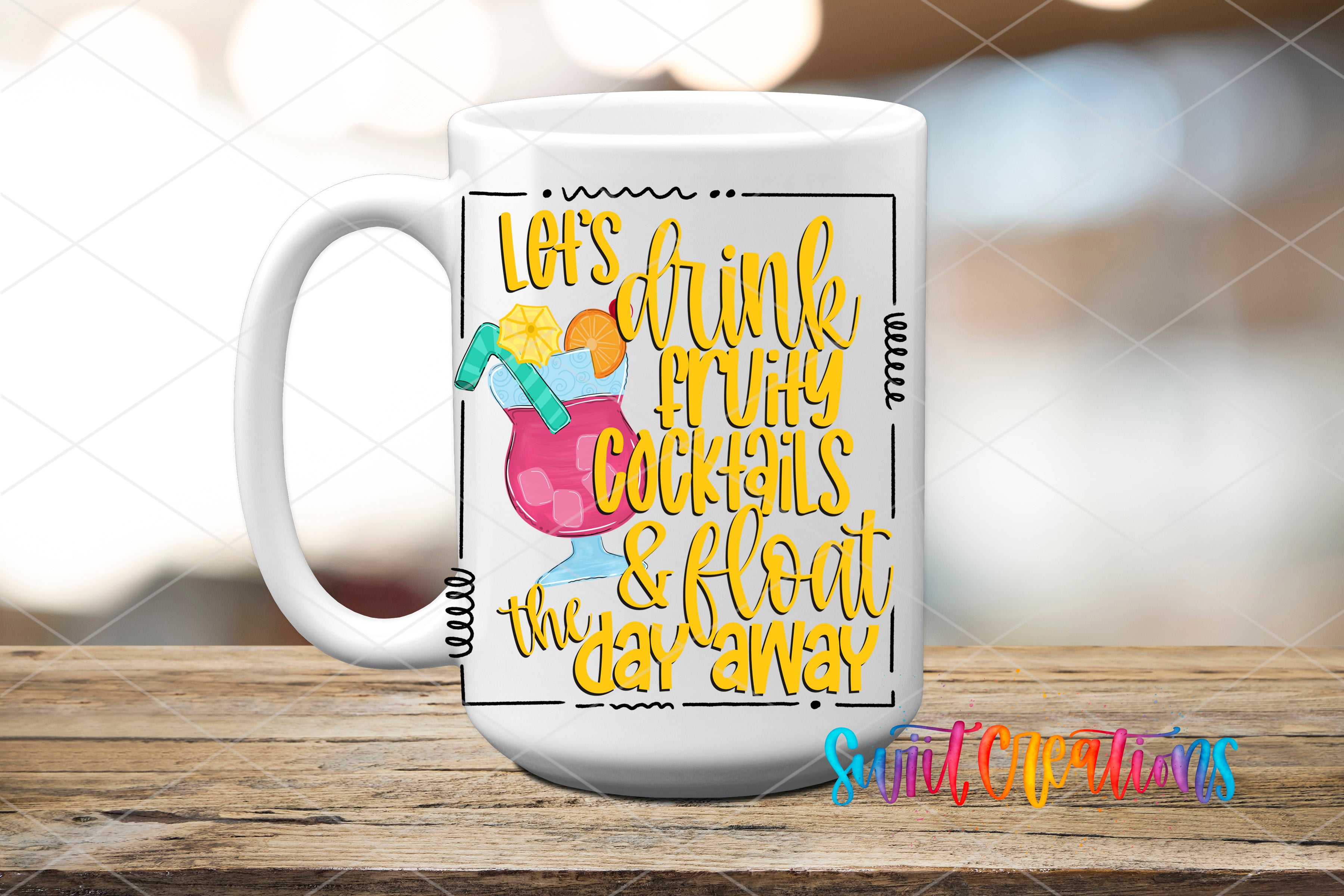 A white mug with a colorful design featuring a cocktail glass and text that reads "Let's drink for the cocktails & float the day away".