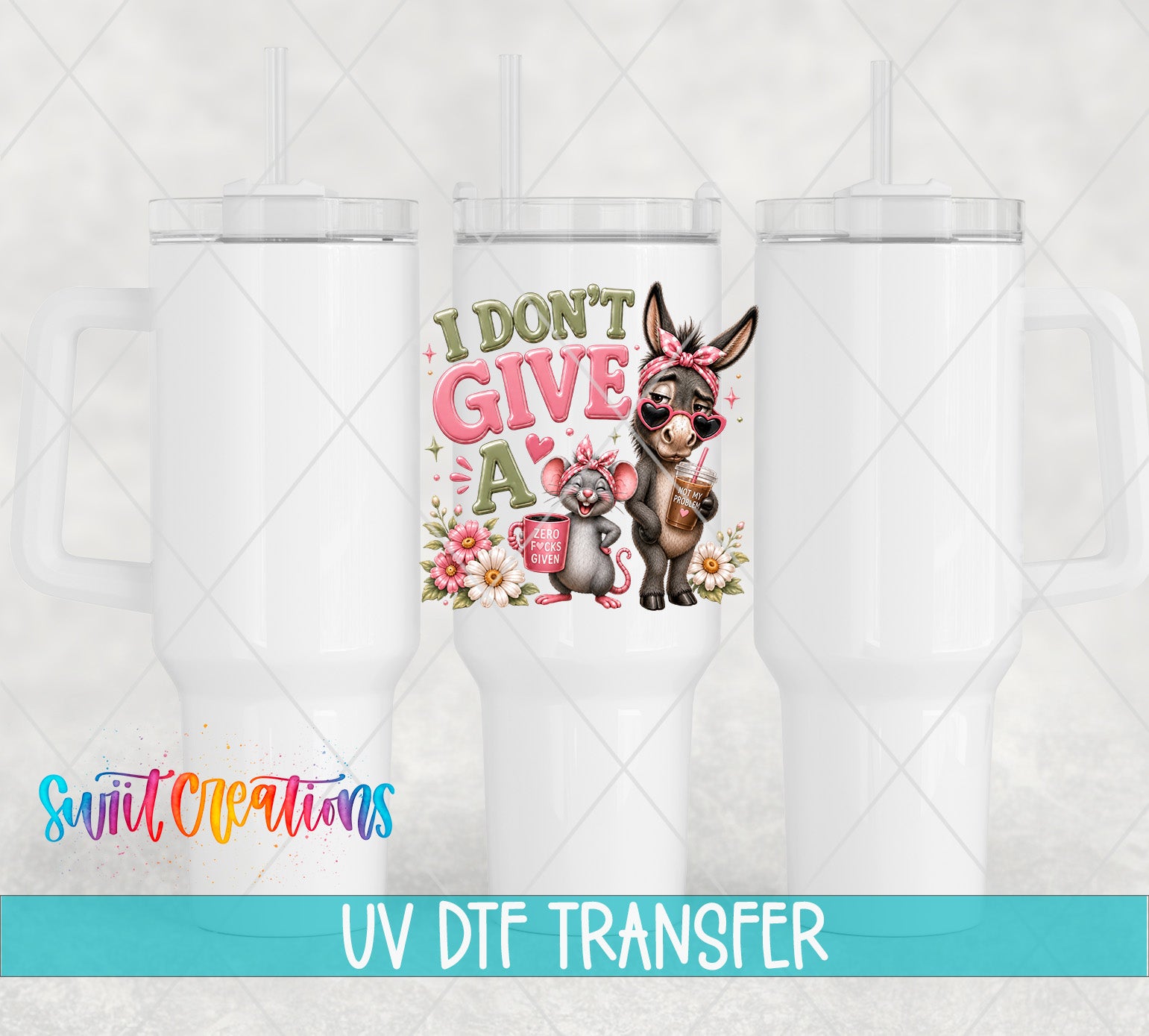 three white tumblers with a colorful and whimsical design on them. The design includes a donkey and a mouse, along with the text "I DON'T GIVE A". The tumblers are arranged in a row, and there is a watermark at the bottom of the image that reads "UV Dtf Transfer".