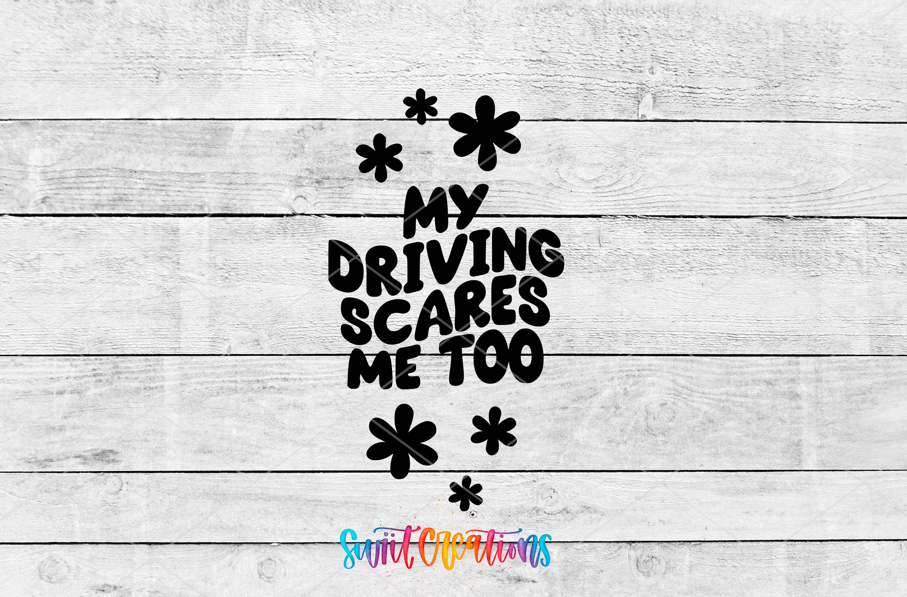 a text that reads "My driving fears me too" and is surrounded by black silhouettes of flowers.