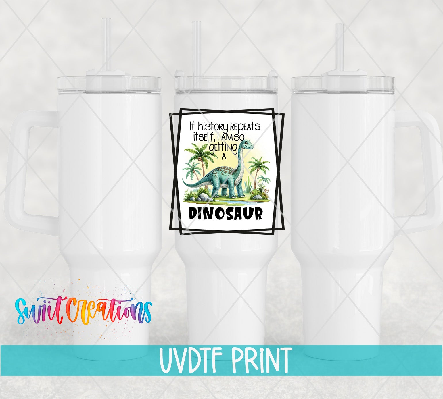 a white tumbler with a dinosaur graphic and text, along with a logo for "Sprint Creations" and the text "UVDF PRINT".