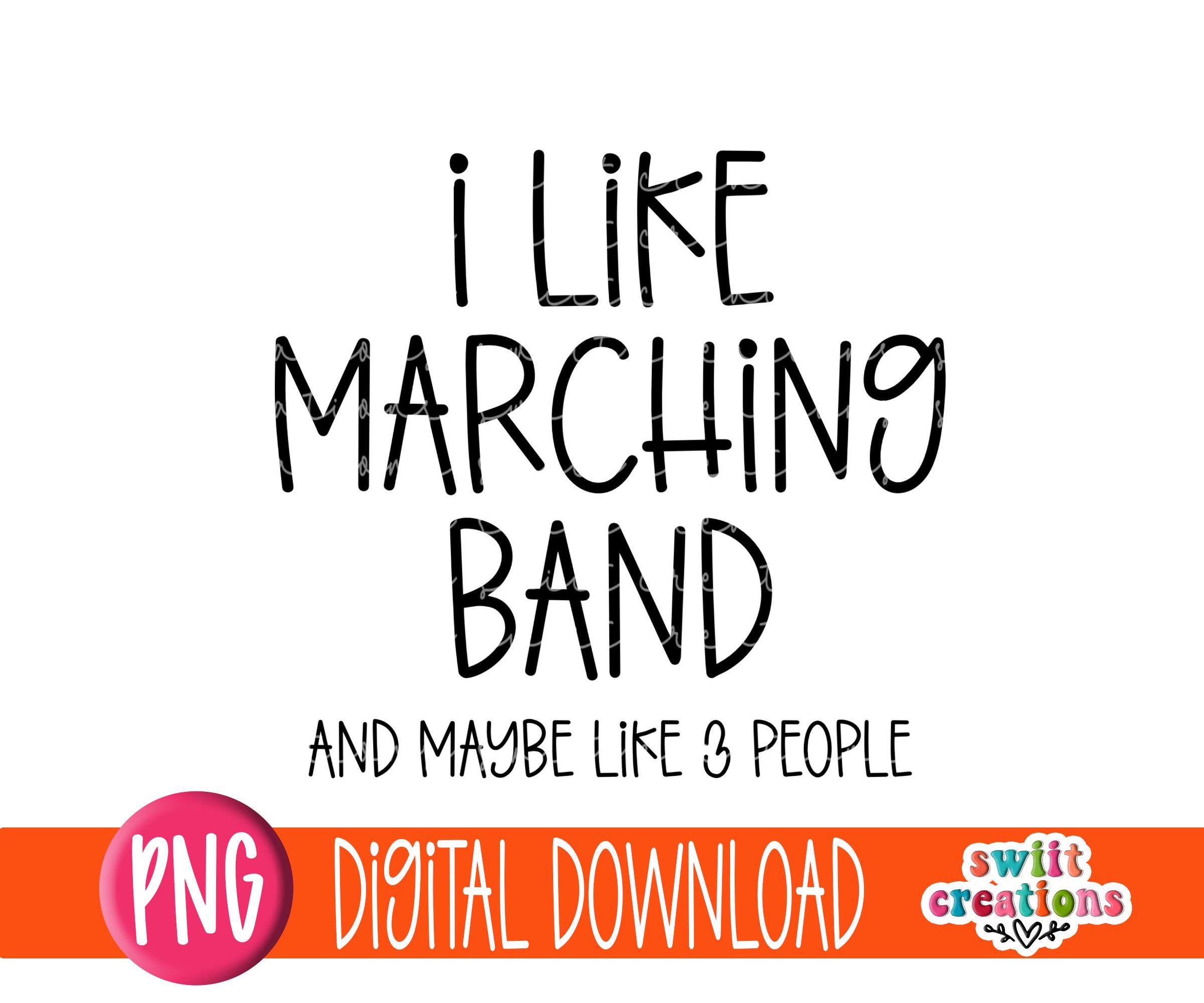 I Like Marching Band And Maybe Like Three People PNG