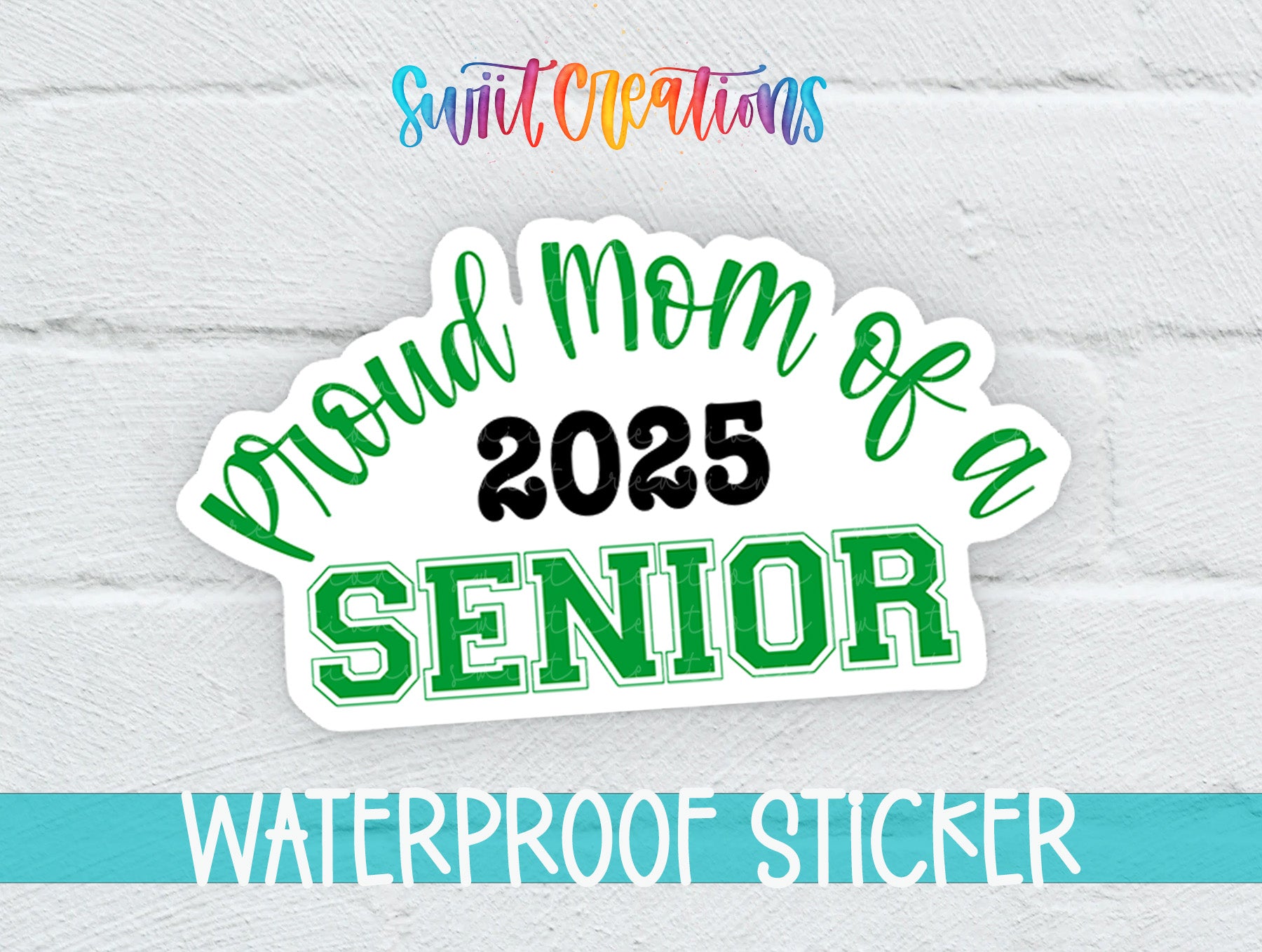 Proud Mom of a 2025 Senior Waterproof Sticker - Different Color Options Available SS1436