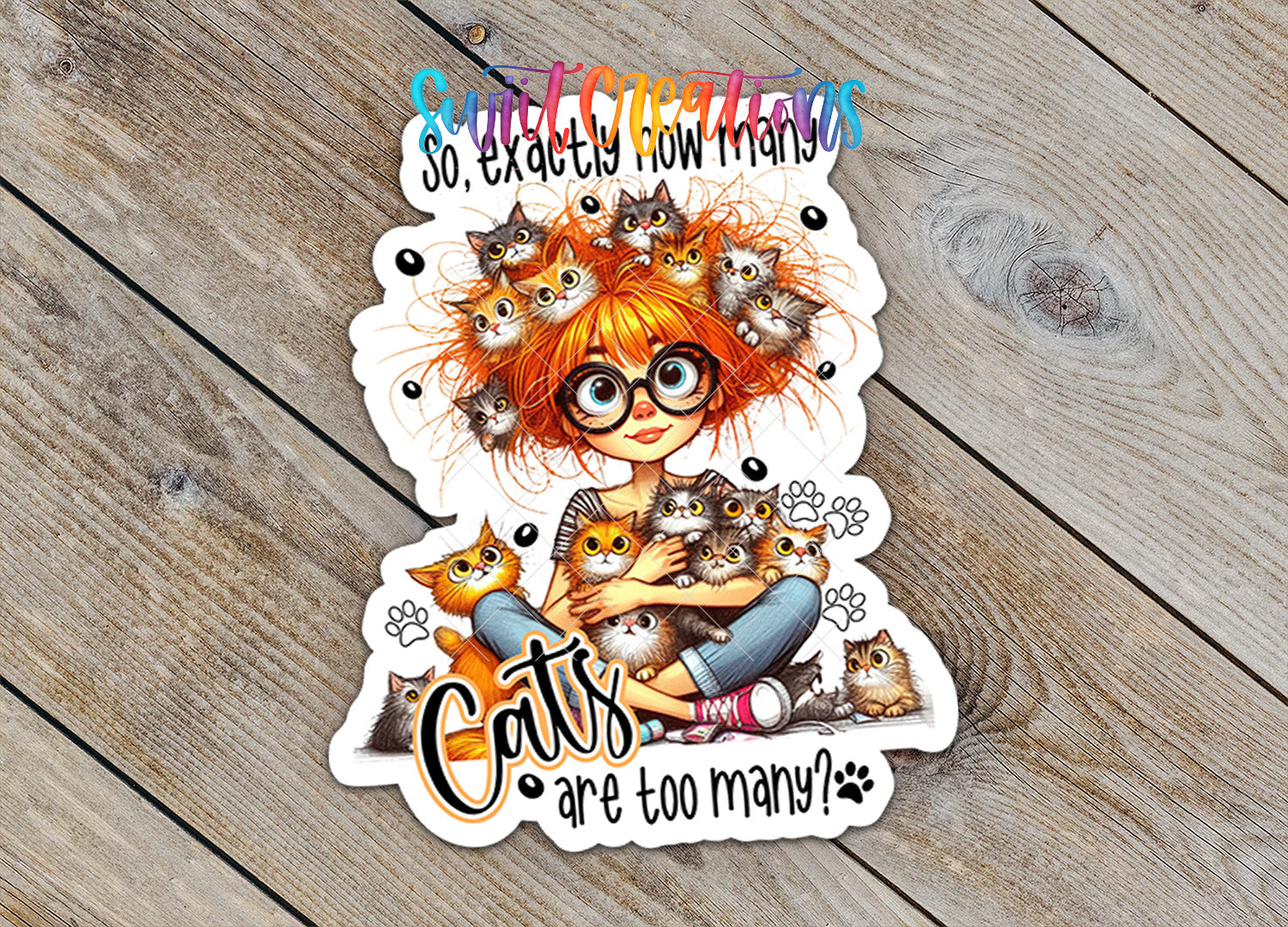 So Exactly How Many Cats is Too Many Sticker SS990