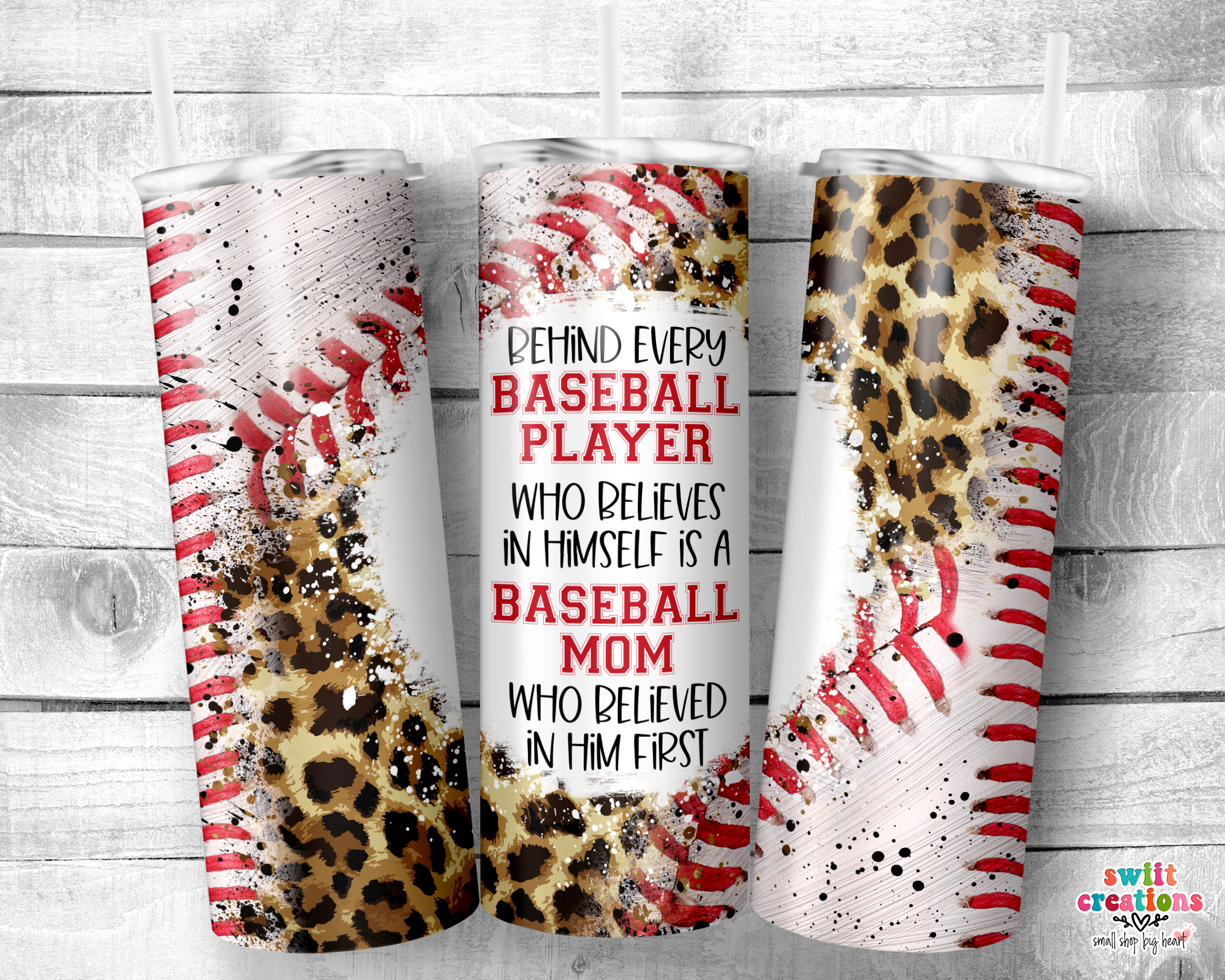 Behind Every Baseball Player Who Believes In Himself is a Baseball Mom Who Believed In Him First Tumbler Wrap JPG