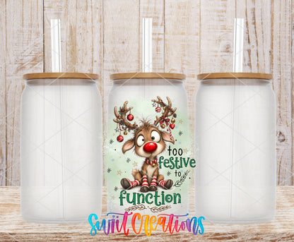 Too Festive to Function design on tumbler