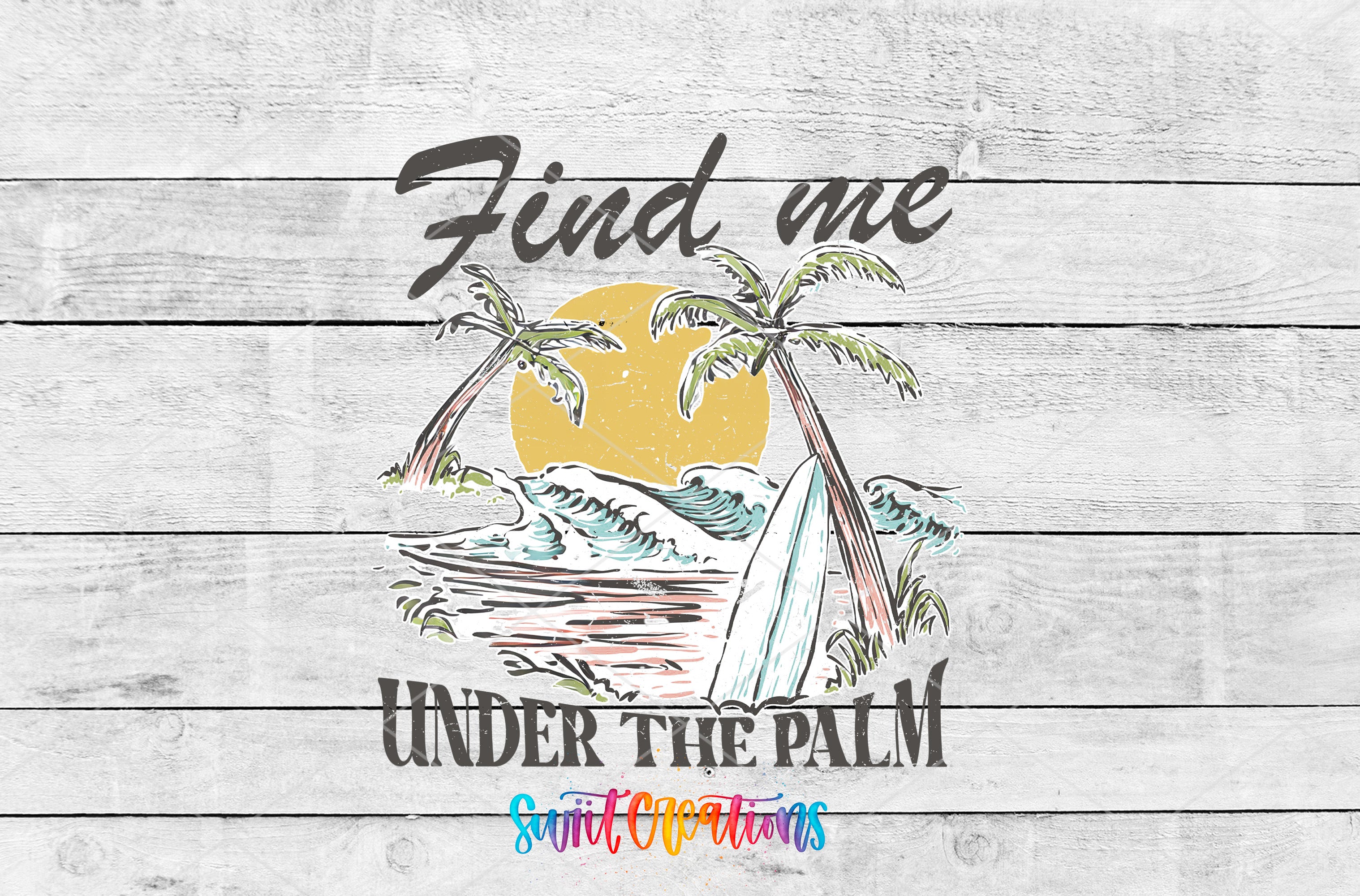 a graphic design with a palm tree, a surfboard, and a sunset. The text above the design reads "Find me under the palm".