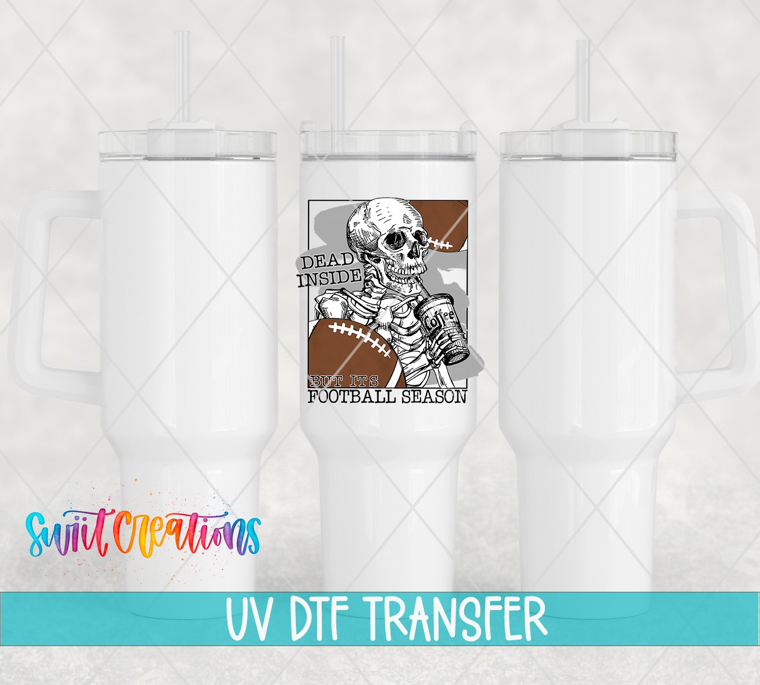 a white tumbler with a graphic design of a skeleton holding a football, along with text that says "Dead Inside Football Season".