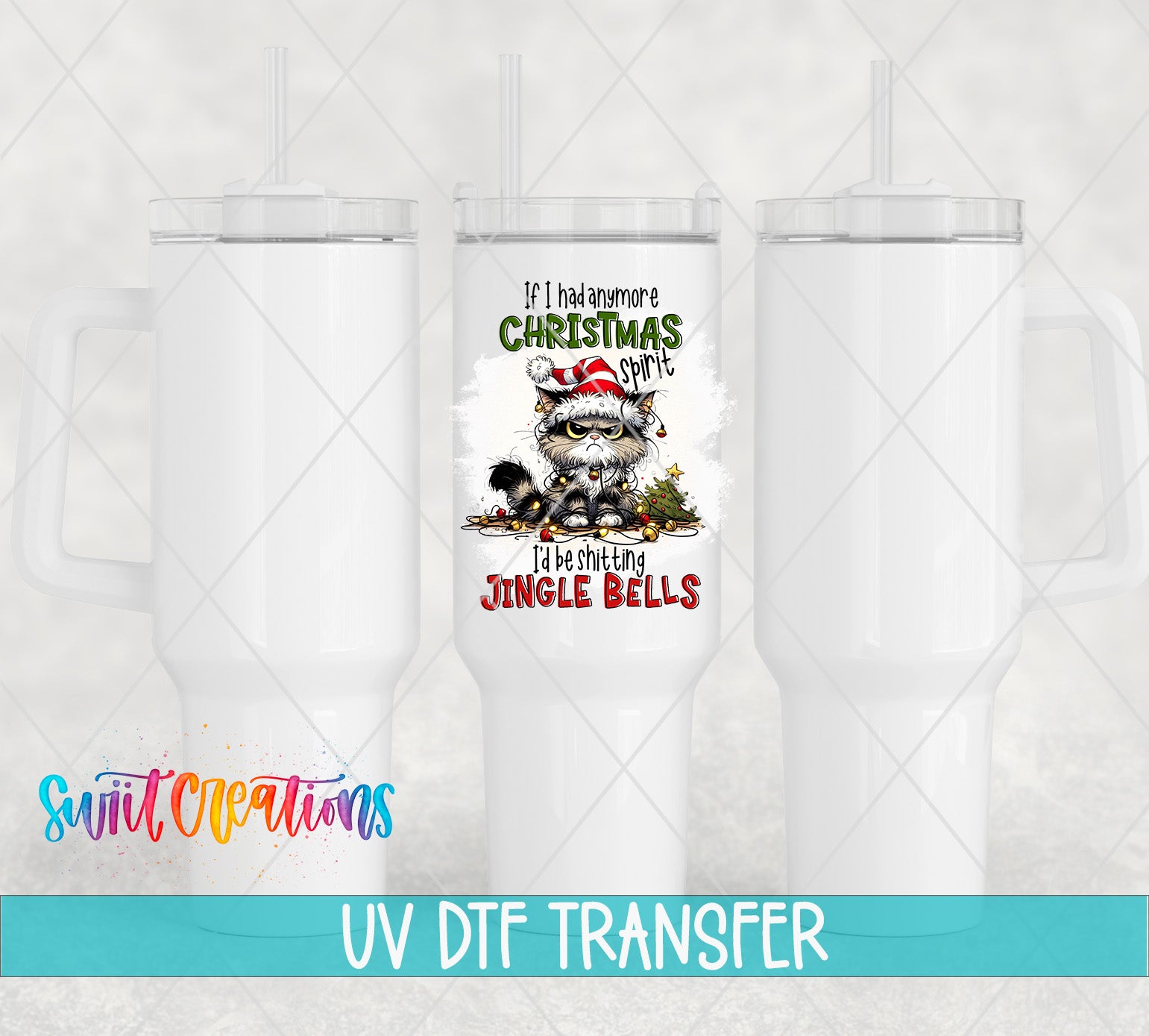 The image is a collage of three white tumblers with a Christmas-themed design on the center one. The design features a cat wearing a Santa hat and the text "If I had ever Christmas season, I'd be sitting JINGLE BELLS". The image also includes the text "UV Dtf Transfer" at the bottom.