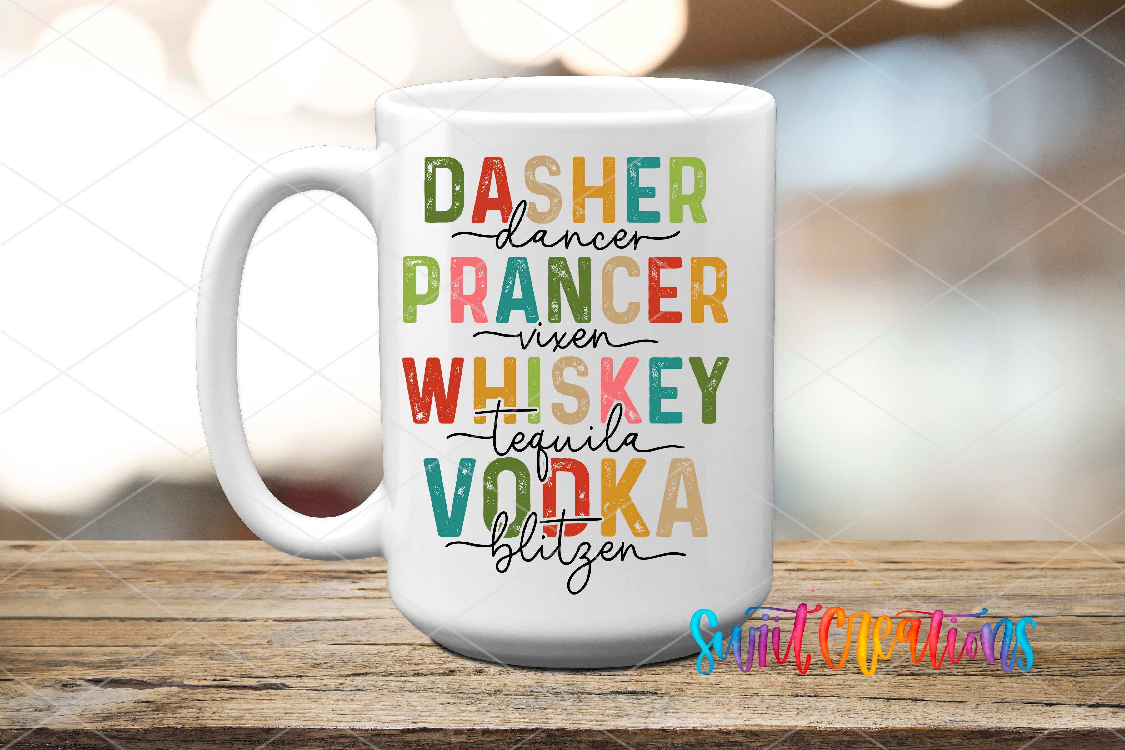 A white mug with colorful text that says "DASHER DANCER PRANKER VODKA WHISKEY TEQUILA VODKA" printed on it.