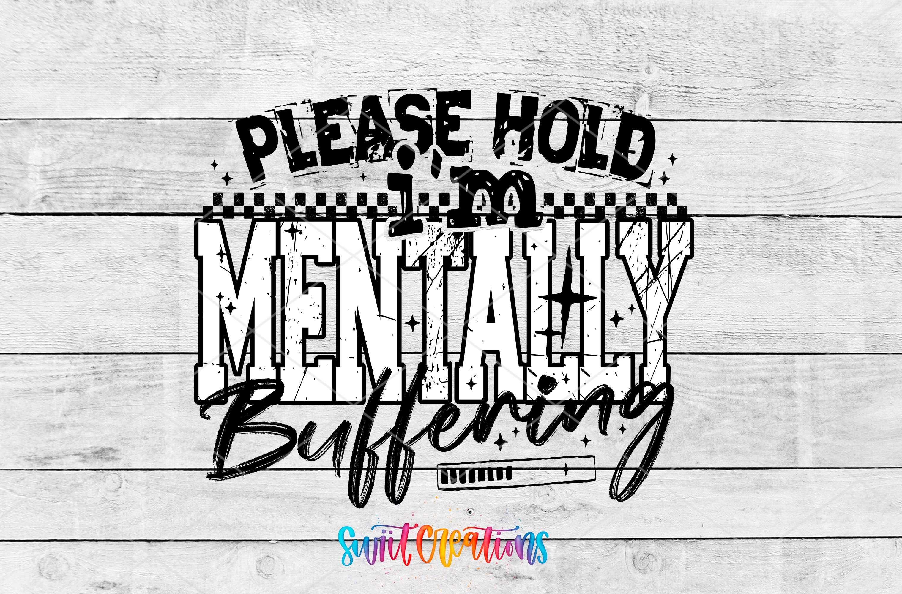a text graphic with the phrase "Please hold mentally buffering" written in a distressed font.