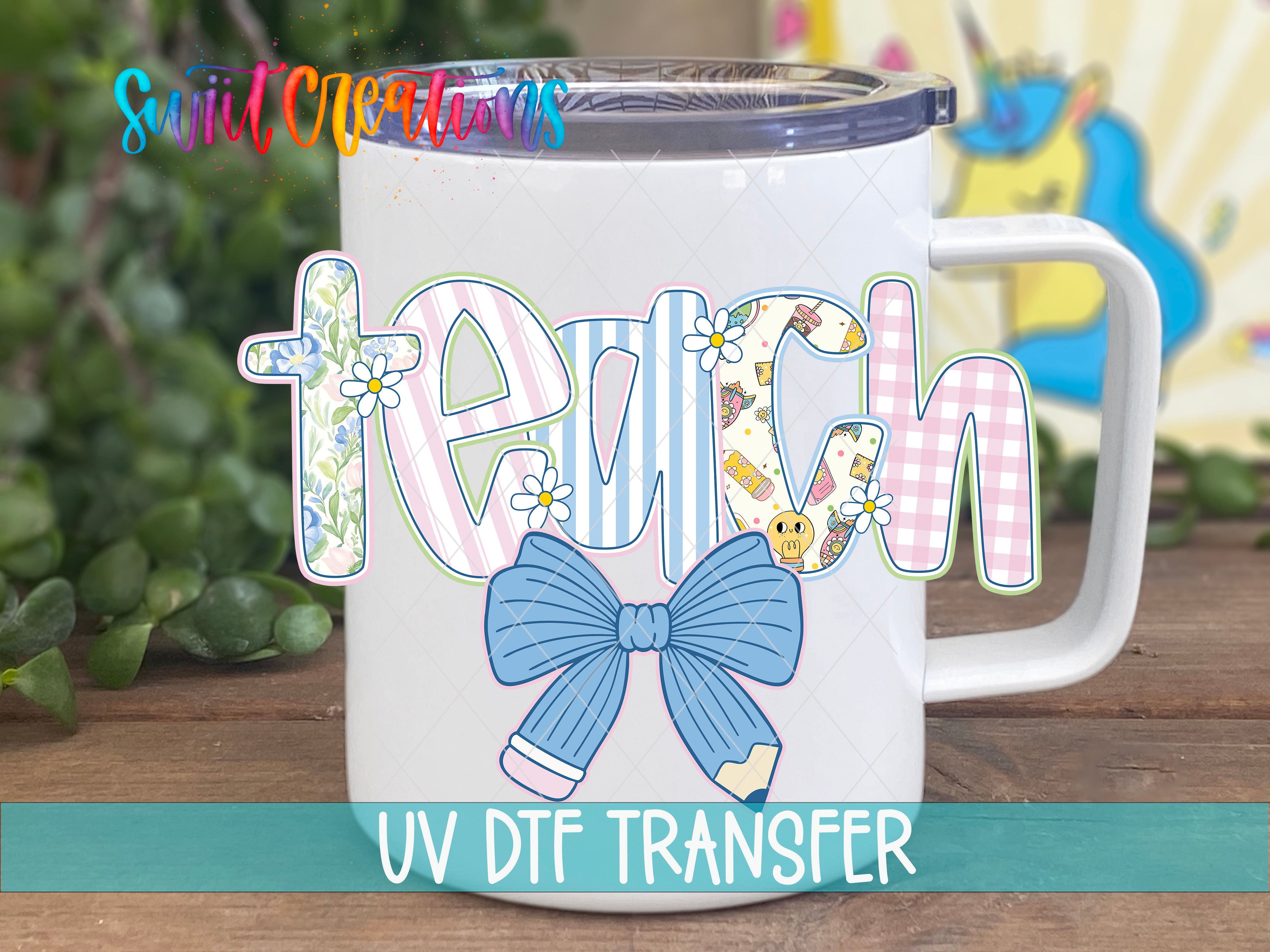 A white mug with a colorful design featuring the word "teach" and a bow, along with the text "UV Dtf Transfer".