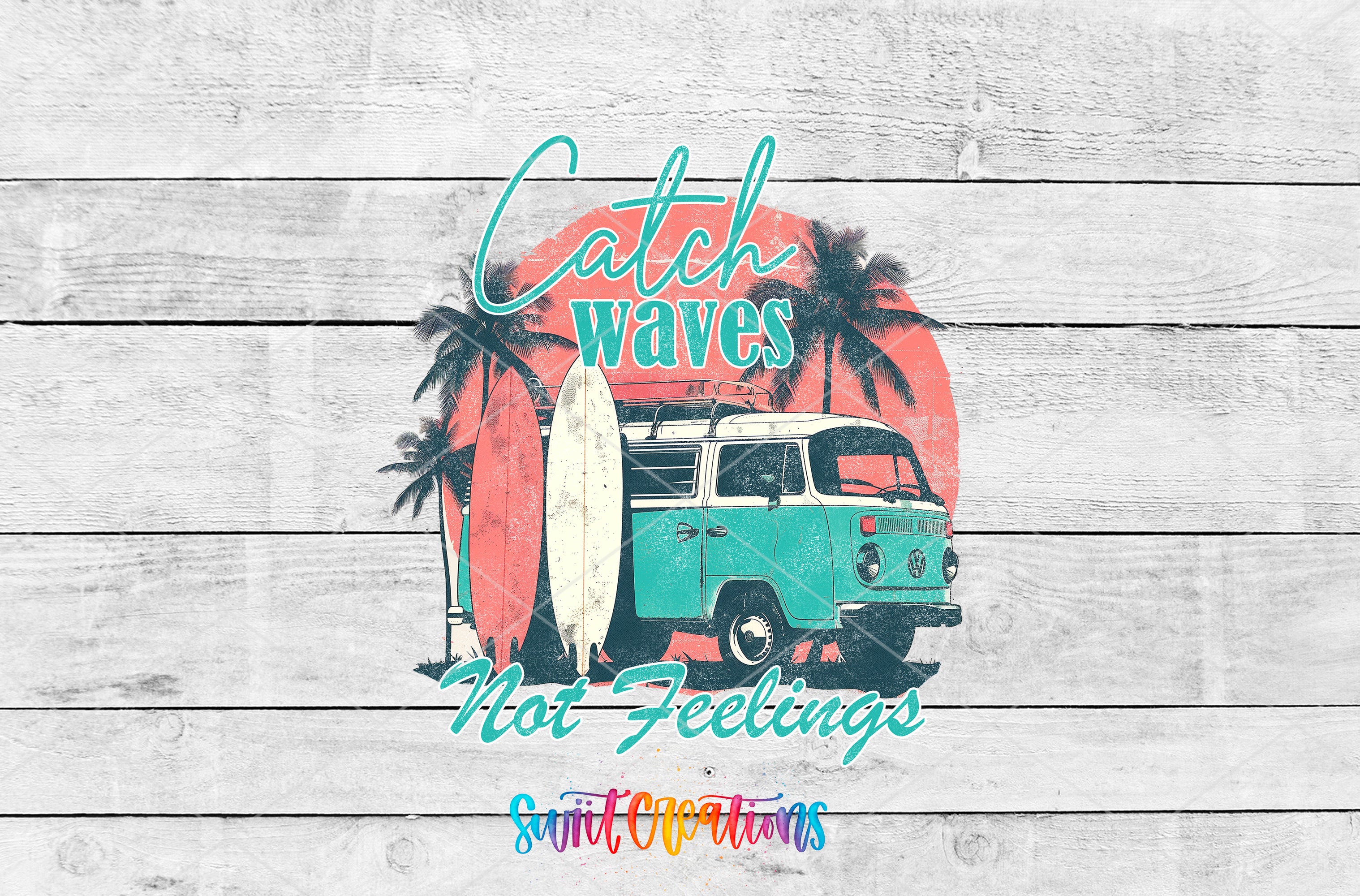 a vintage-style van with a surfboard and palm trees, along with the text "Catch Waves Not Feelings" and "Swift Operations" written below it.