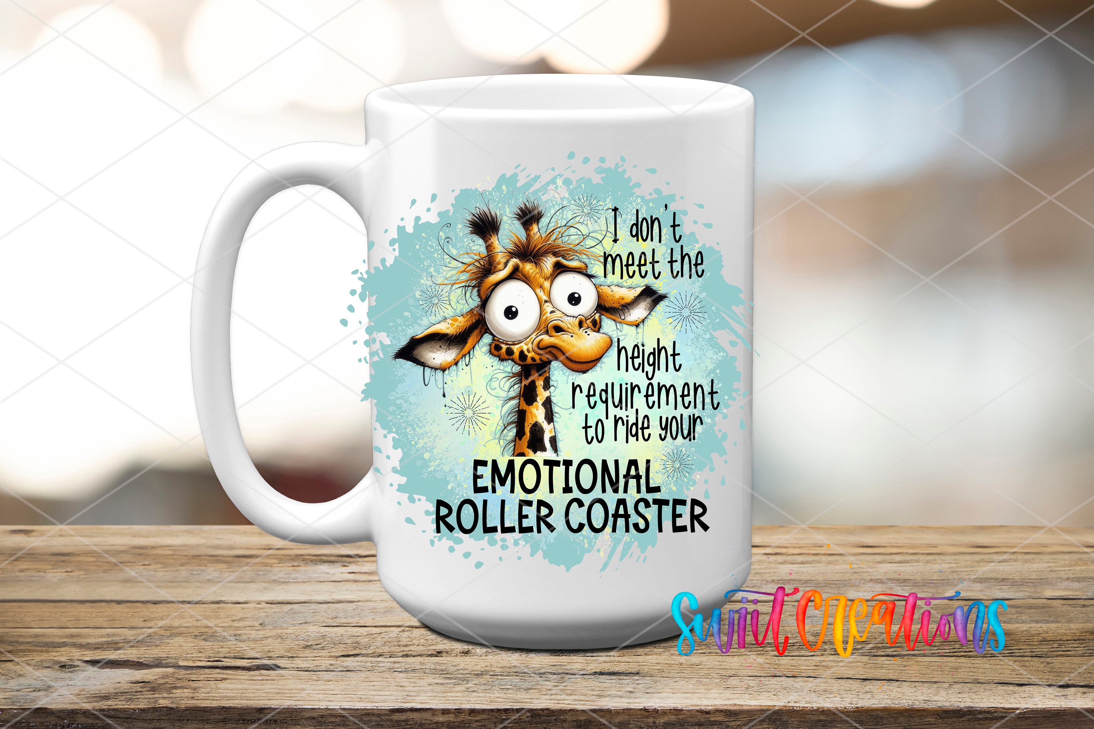 A white mug with a cartoon image of a giraffe and text that says "I don't meet the height requirement to ride your emotional roller coaster".