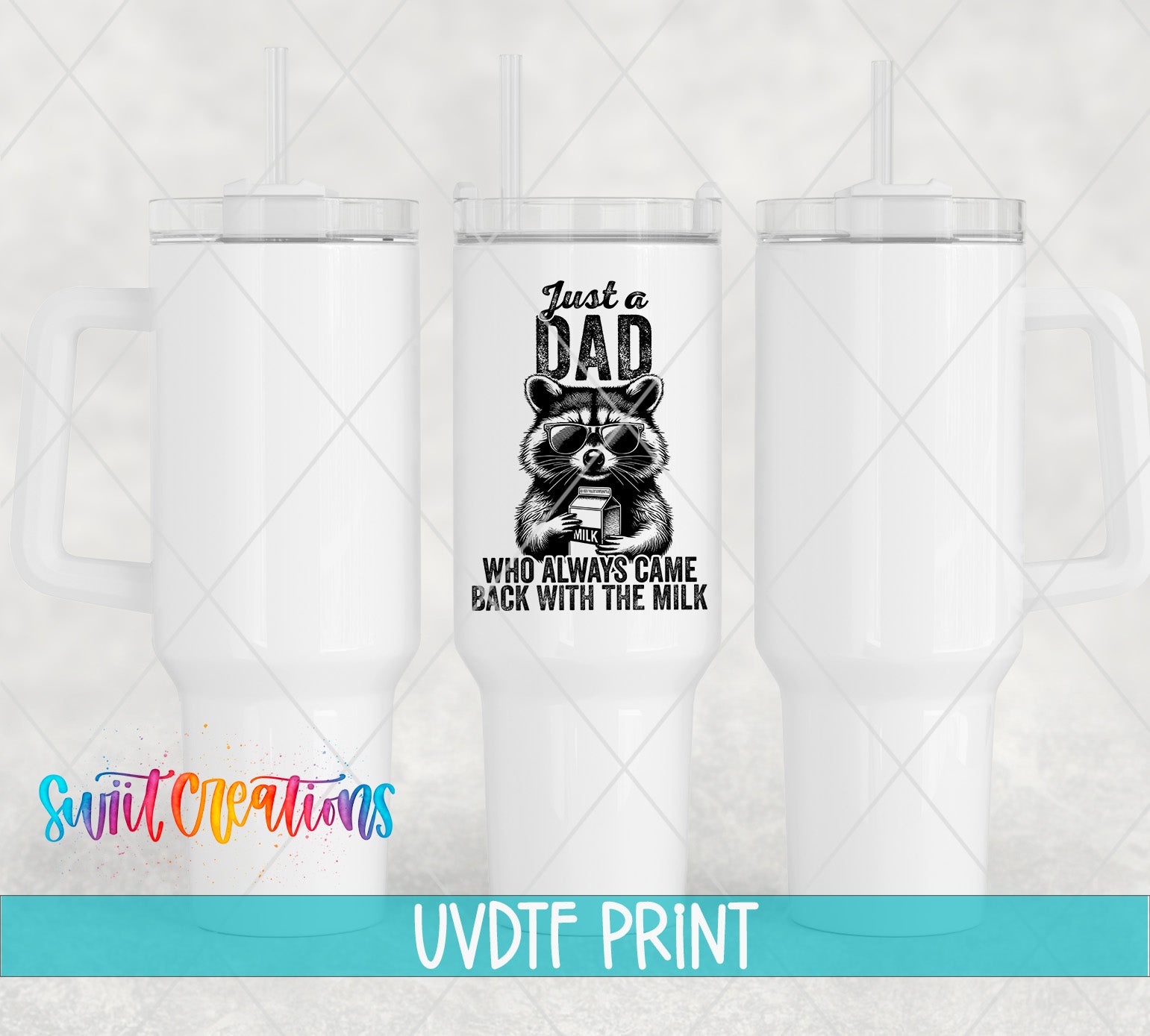 three white tumblers with a graphic design on them, including a raccoon and the text "Just a Dad who always came back with the milk".