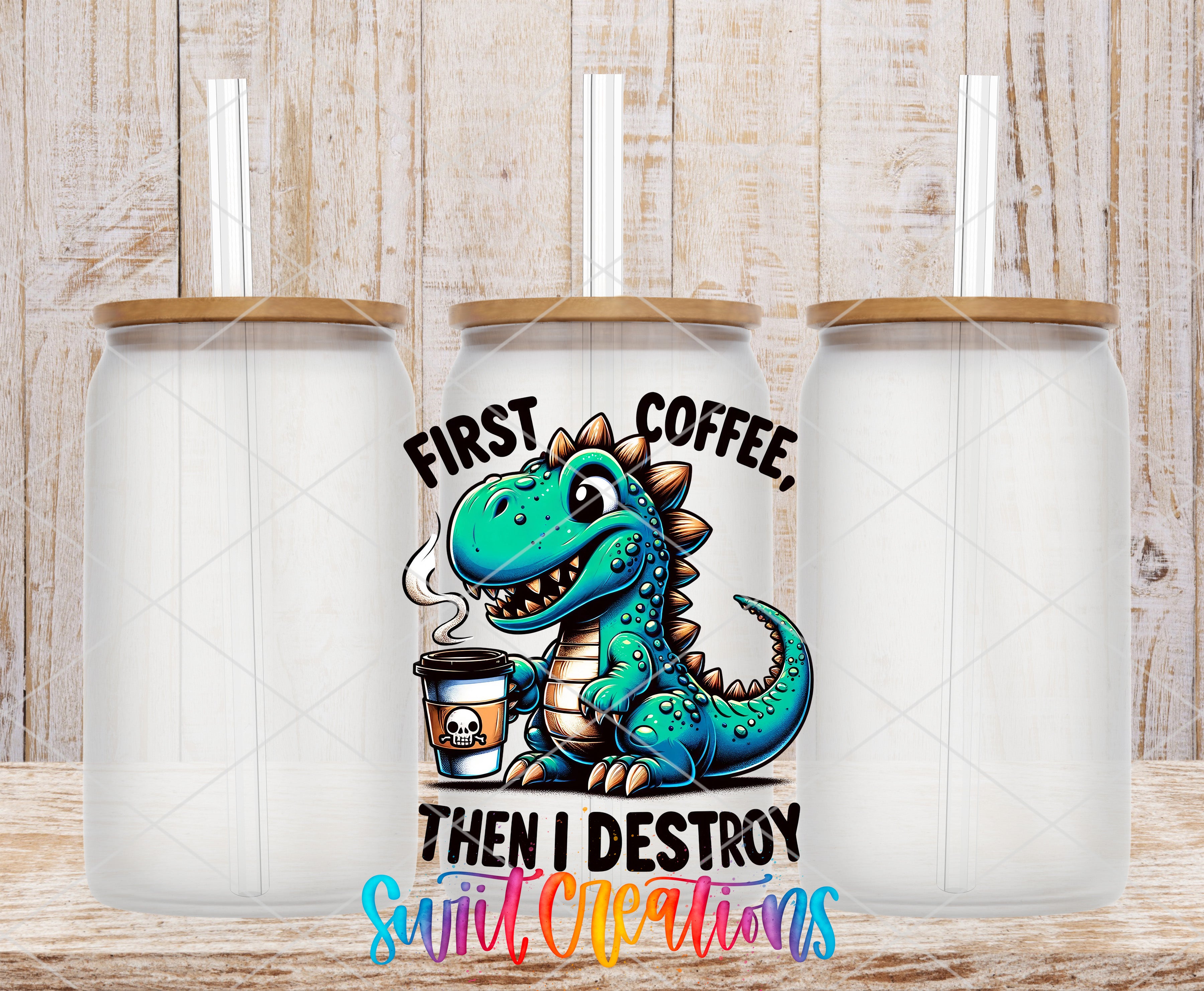 A cartoon dinosaur holding a coffee cup with the text "FIRST COFFEE, THEN I DESTROY SUITABLE CREATURES" on it, set against a wooden background.
