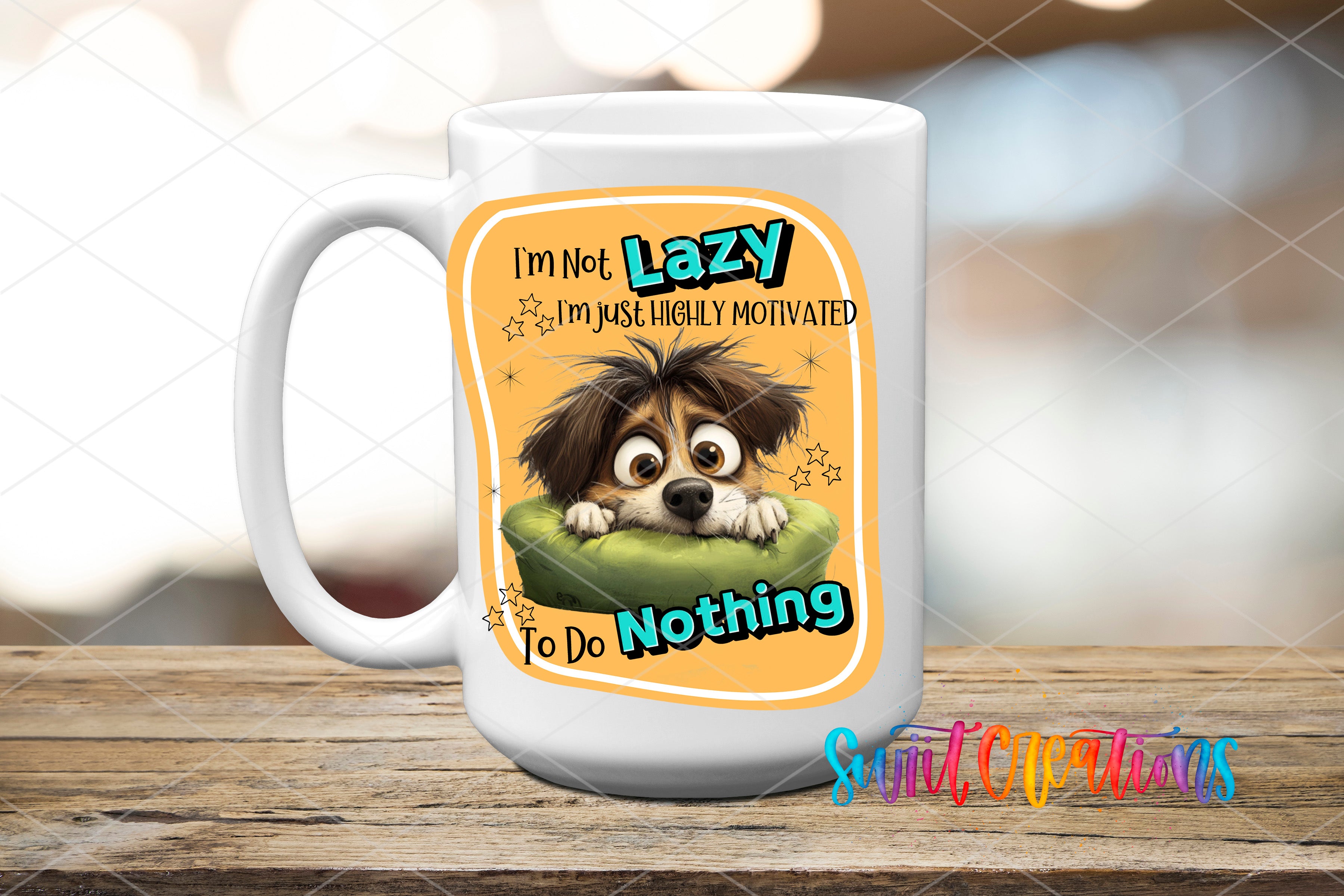 A white mug with a cartoon image of a dog and the text "I'm Not Lazy, I'm just Highly Motivated To Do Nothing" printed on it.
