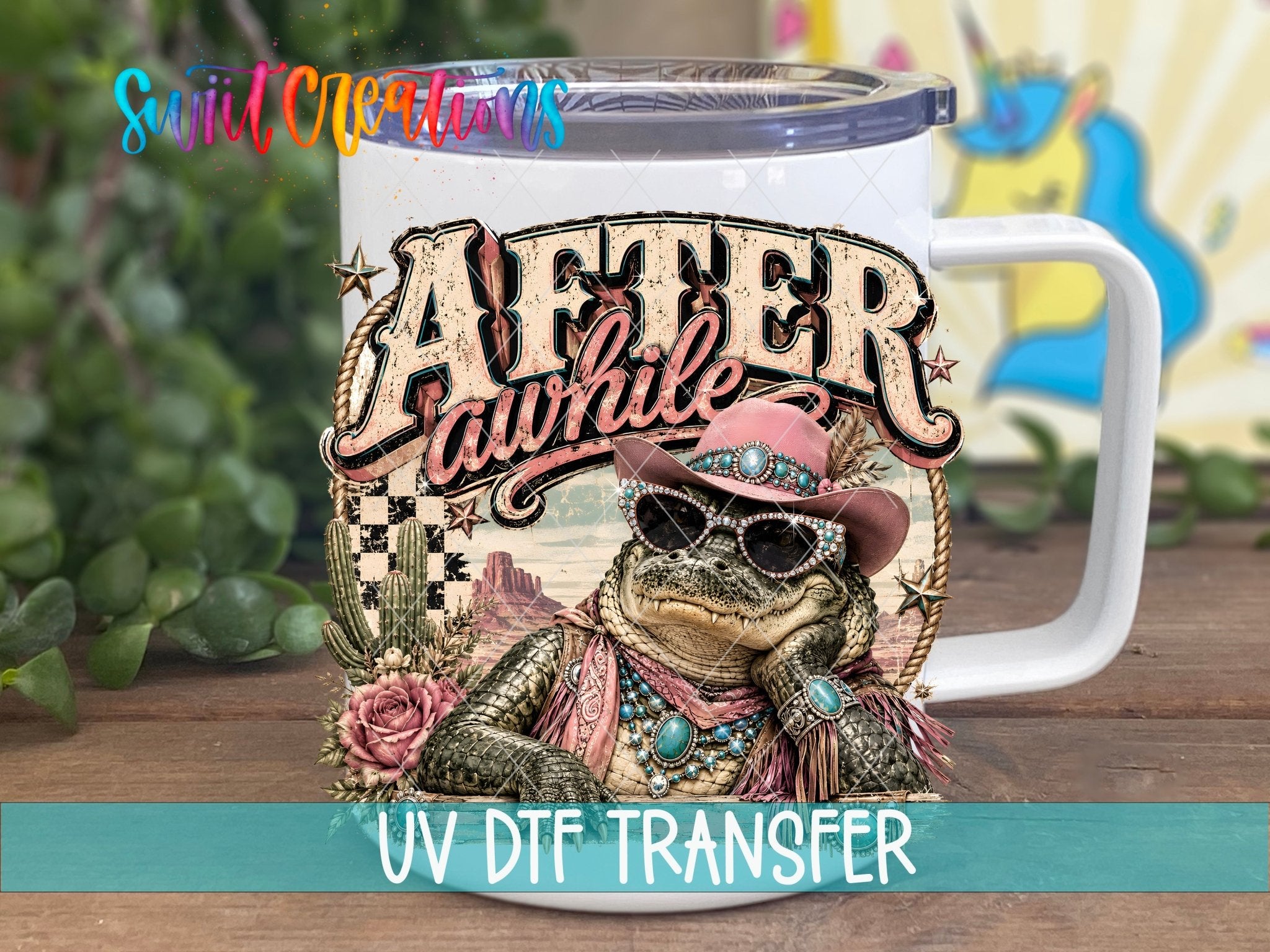 After Awhile Crocodile Western Glam UV DTF Transfer | Retro Cowgirl Crocodile Drinkware Design | UV2084 - Swiit Creations